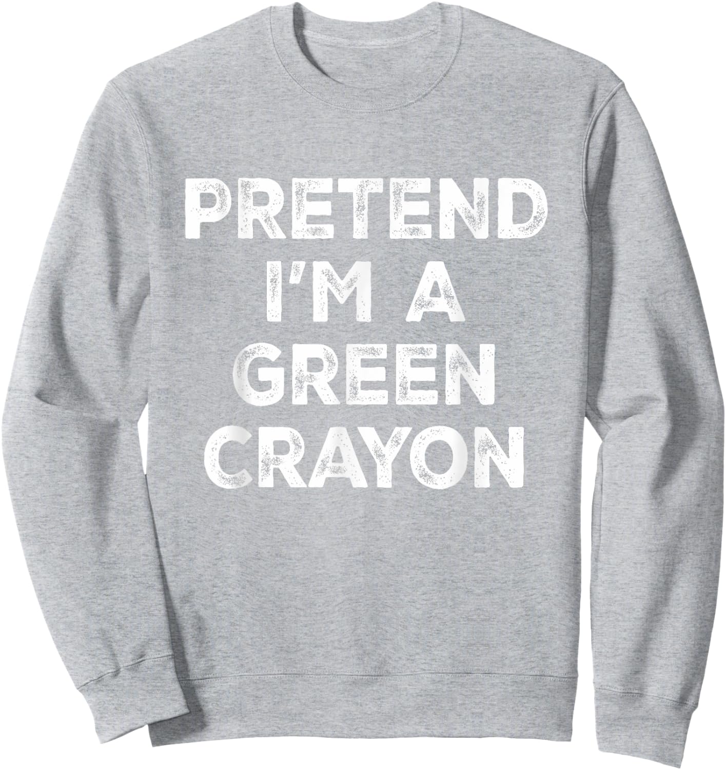 Pretend I'm A Green Crayon Lazy Halloween Costume Sweatshirt - Sweatshirt | Ash