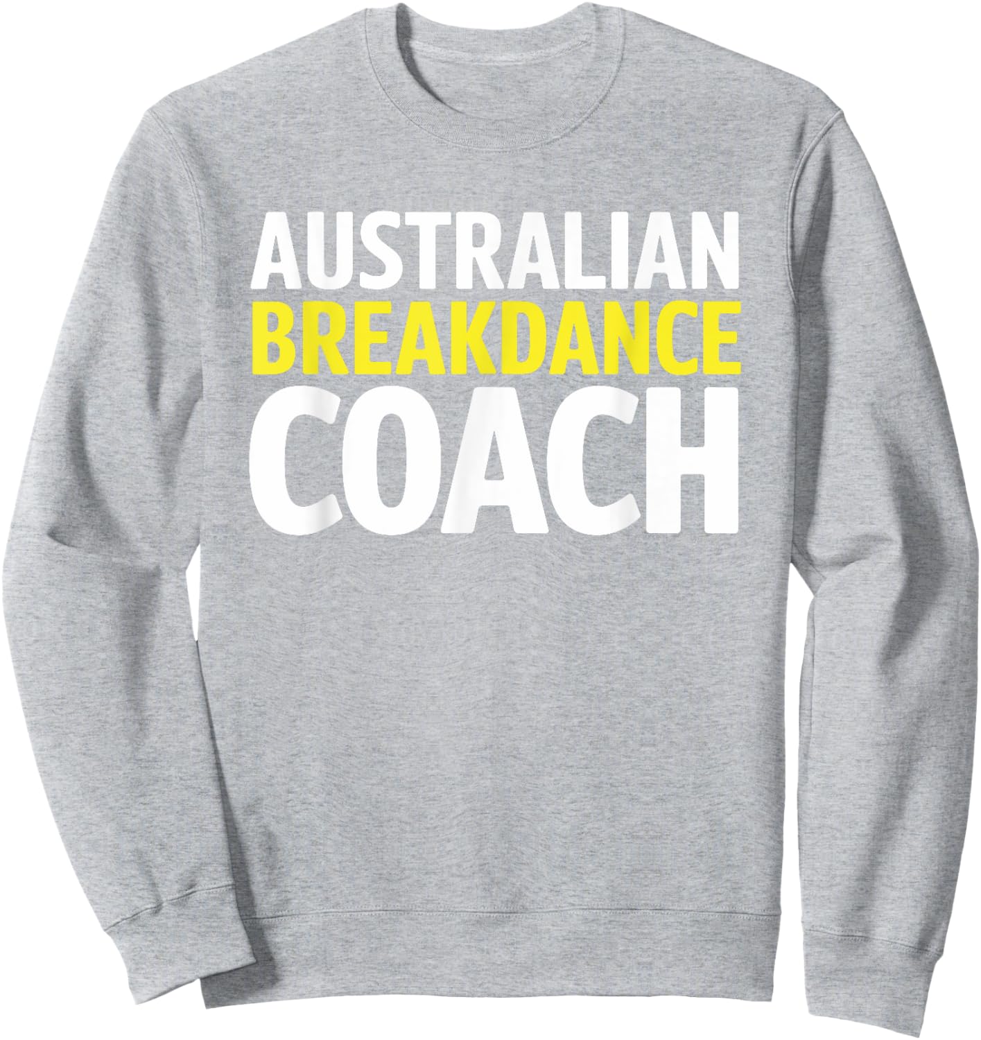 Australian Breakdancing Costume Break Dancer Coach Matching Sweatshirt - Sweatshirt | Ash