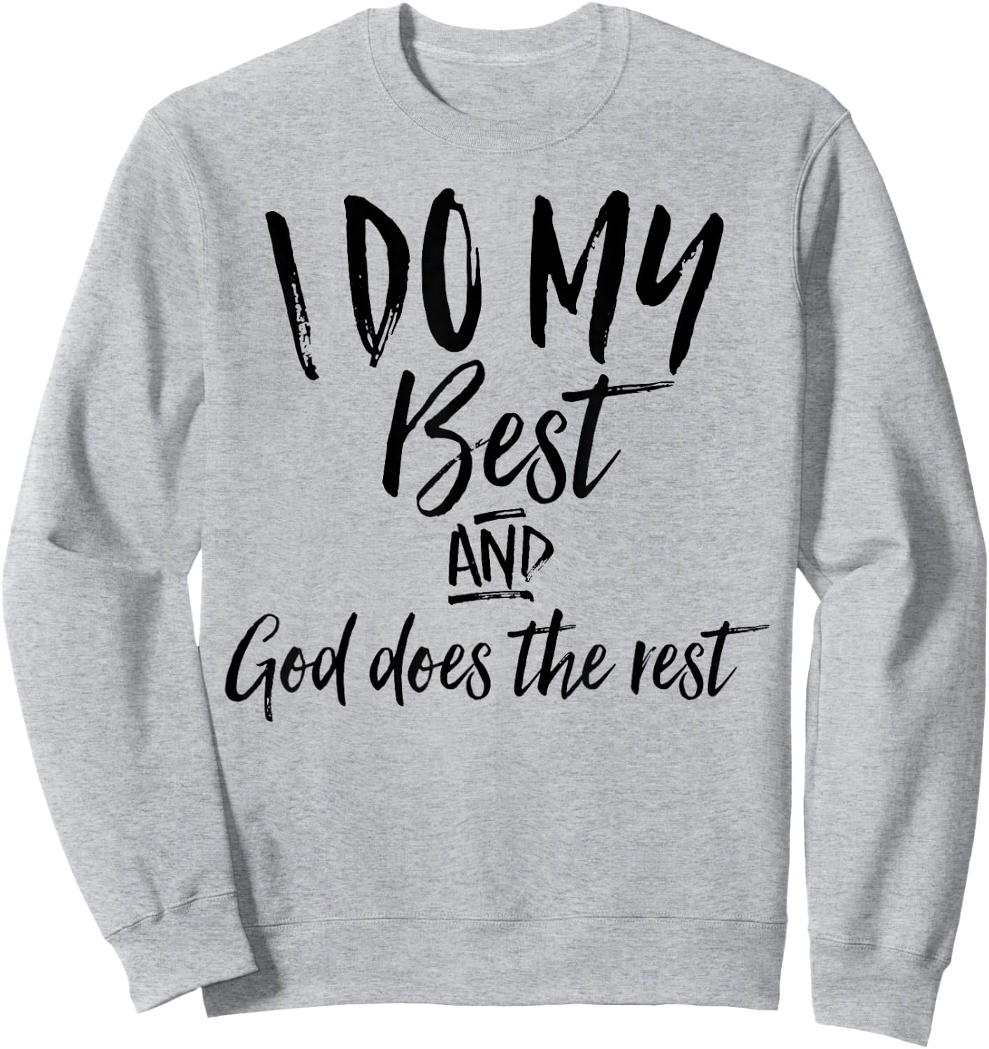 I Do My Best And God Does The Rest Vintage Christian Shirt Sweatshirt - Sweatshirt | Ash