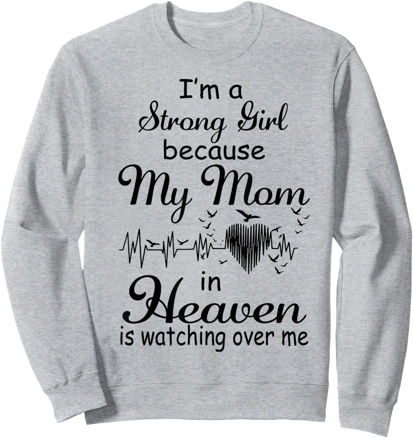 I'm A Strong Girl Because My Mom In Heaven Is Watching Over Sweatshirt - Sweatshirt | Ash