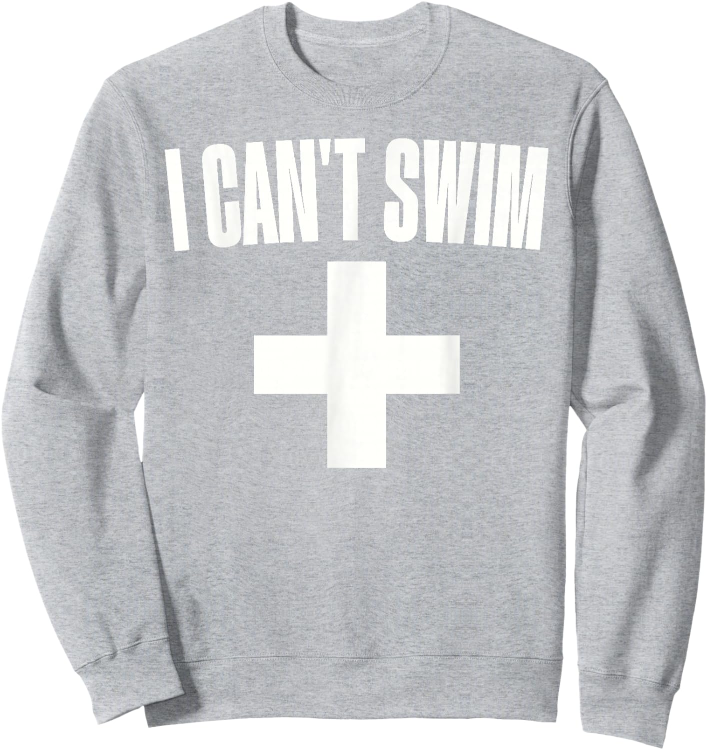 Summer Humor Funny Pool Lifeguard I Can't Swim Sweatshirt - Sweatshirt | Ash