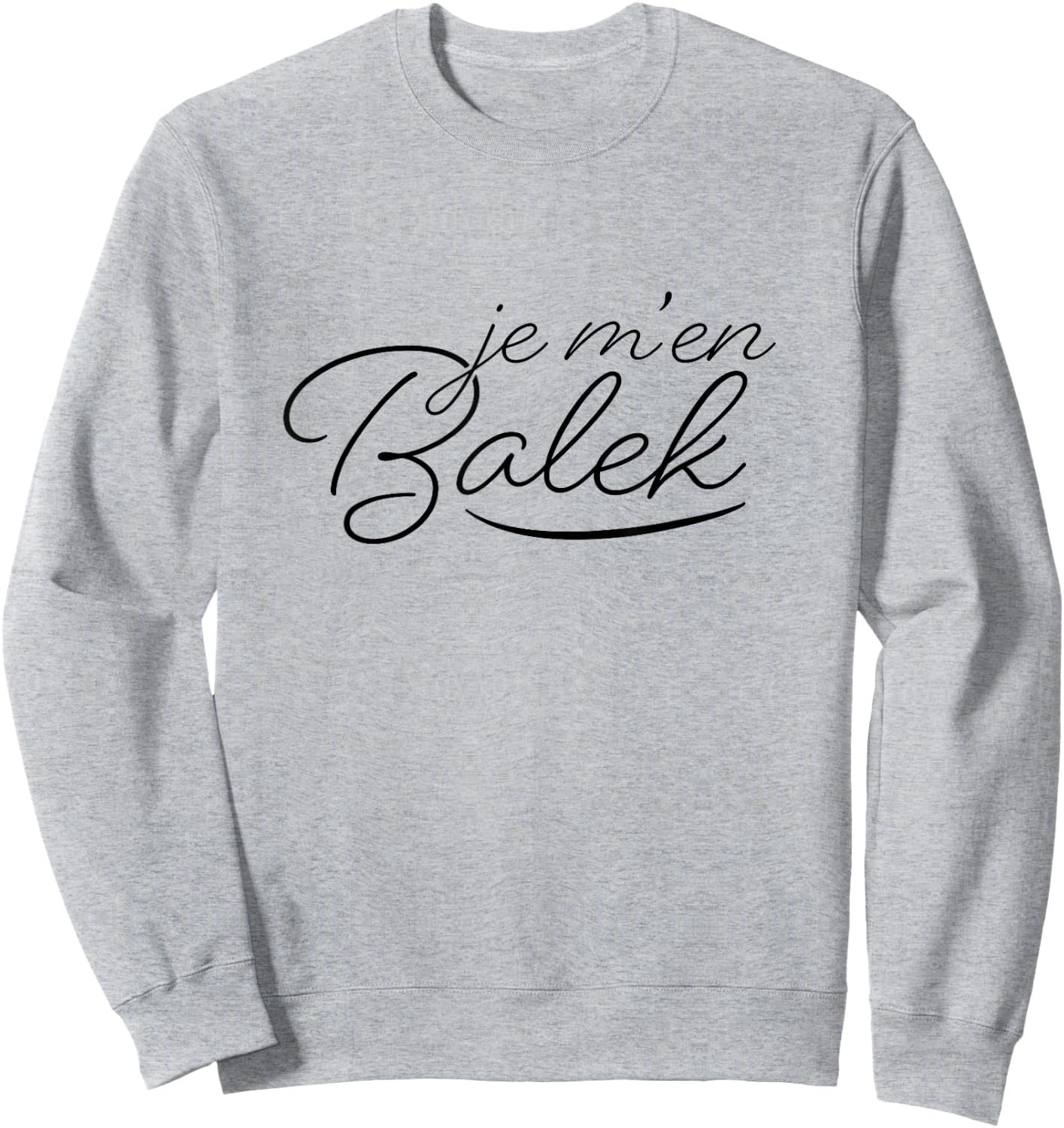 Je M'en Balek Cadeau Drôle Homme Anniv ersaire Humour , white, S Sweatshirt - Sweatshirt | Ash
