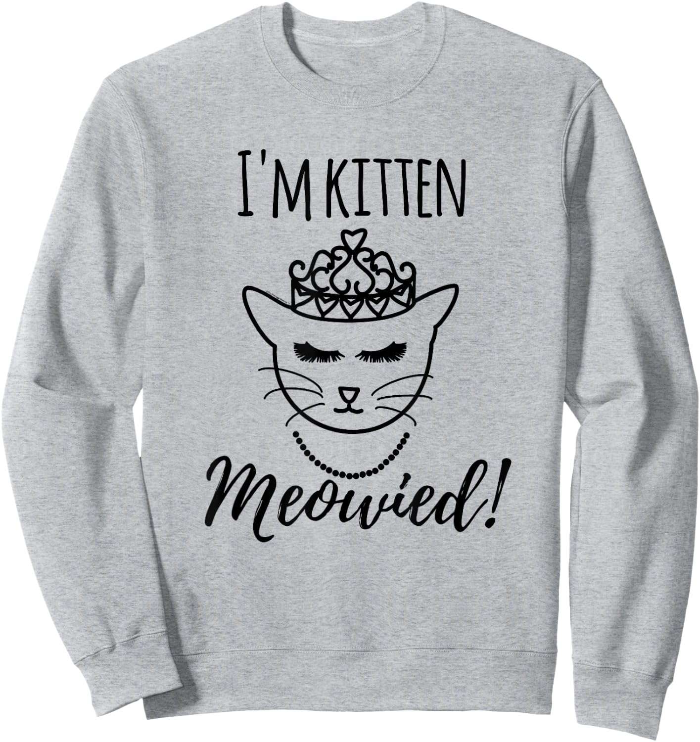 Funny Cat Lover Engagement Gift I'm Getting Meowied Shirt Sweatshirt - Sweatshirt | Ash
