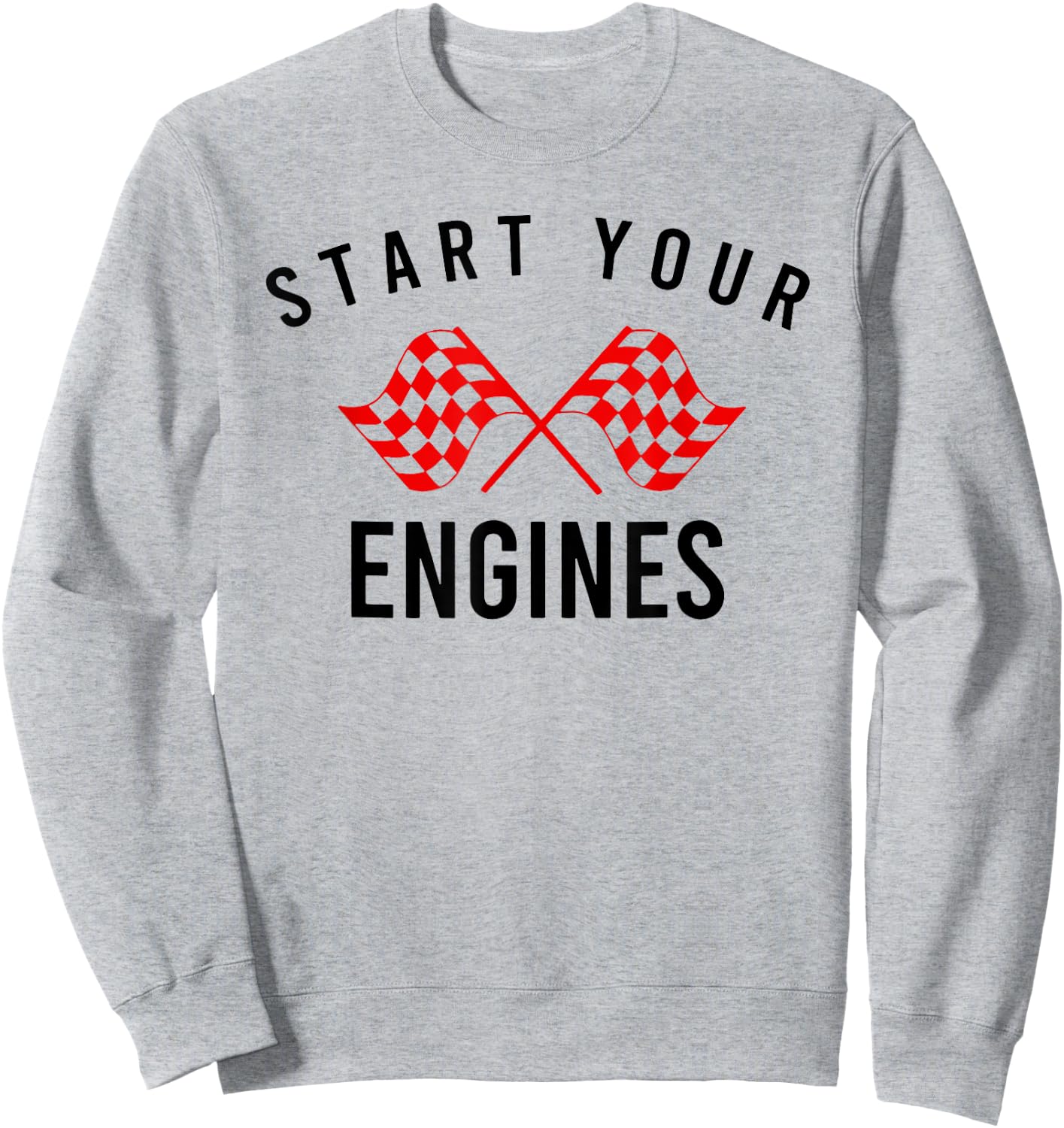 Start Your Engines Checkered Flag Sweatshirt - Sweatshirt | Ash