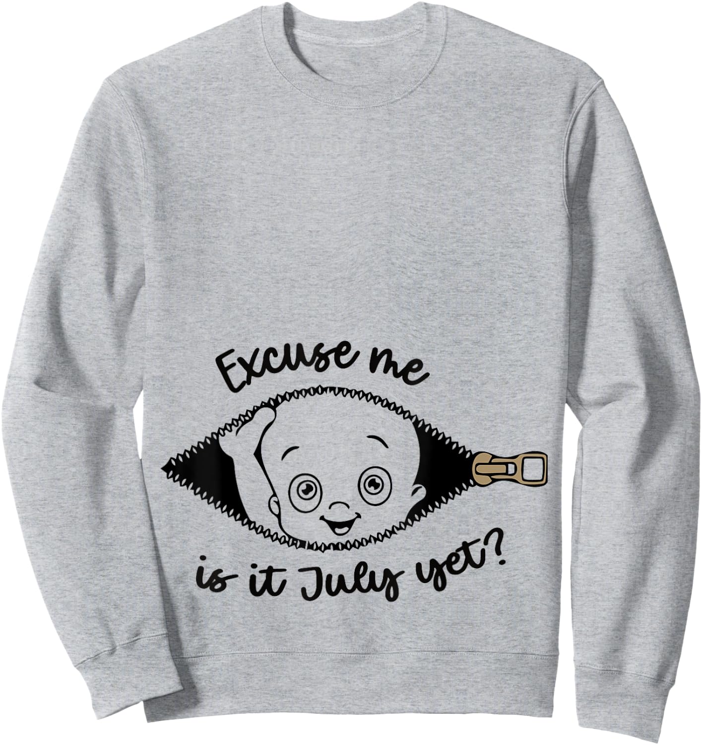 Excuse Me Is It July Yet Mom Pregnancy Announcement Sweatshirt - Sweatshirt | Ash