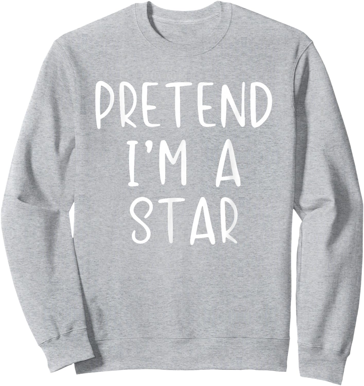 Pretend I'm A Star Costume Halloween Funny Simple Adult Kid Sweatshirt - Sweatshirt | Ash