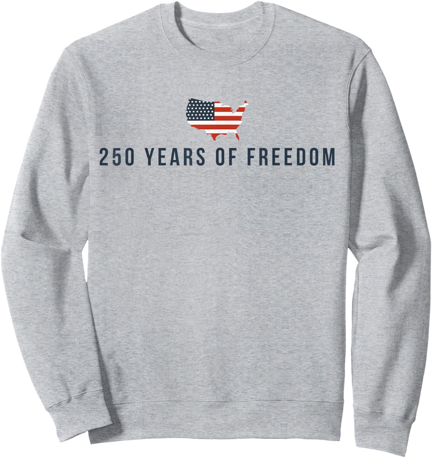 250 Years of Freedom 250th Anniversary USA Flag 4th of July Sweatshirt - Sweatshirt | Ash