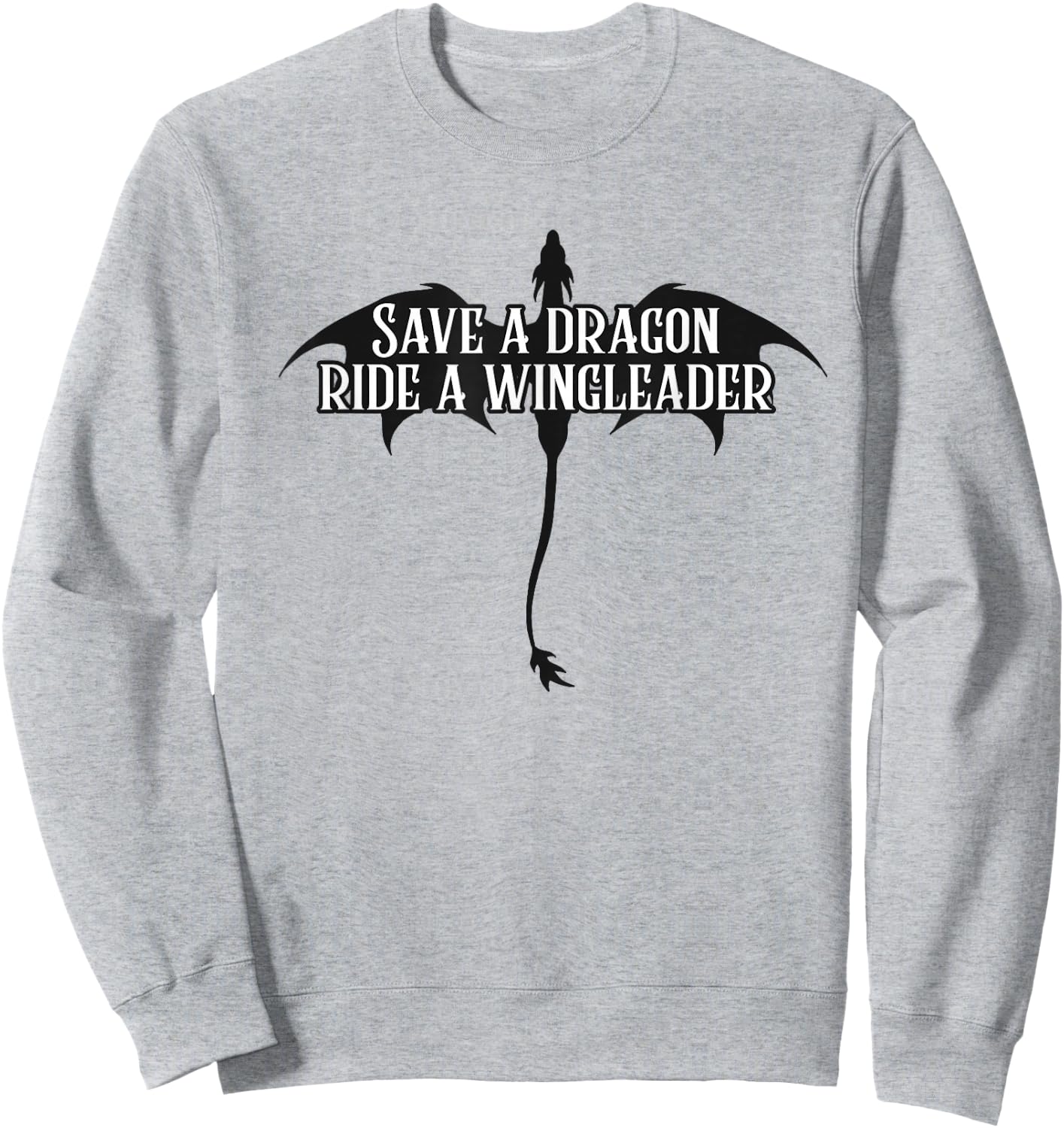 Save a dragon ride a wingleader Sweatshirt - Sweatshirt | Ash