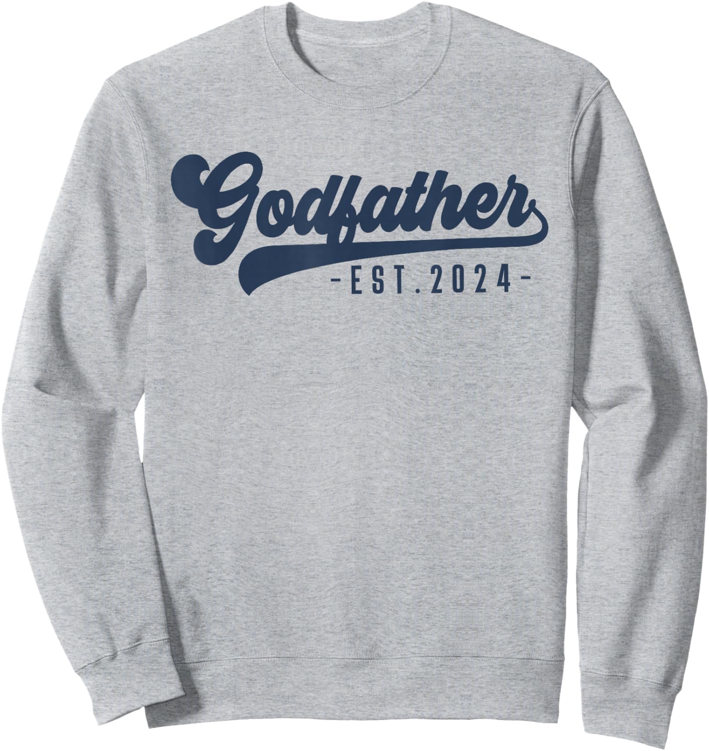 Godfather Est 2024 Godfather To Be Gifts New God Dad Sweatshirt - Sweatshirt | Ash