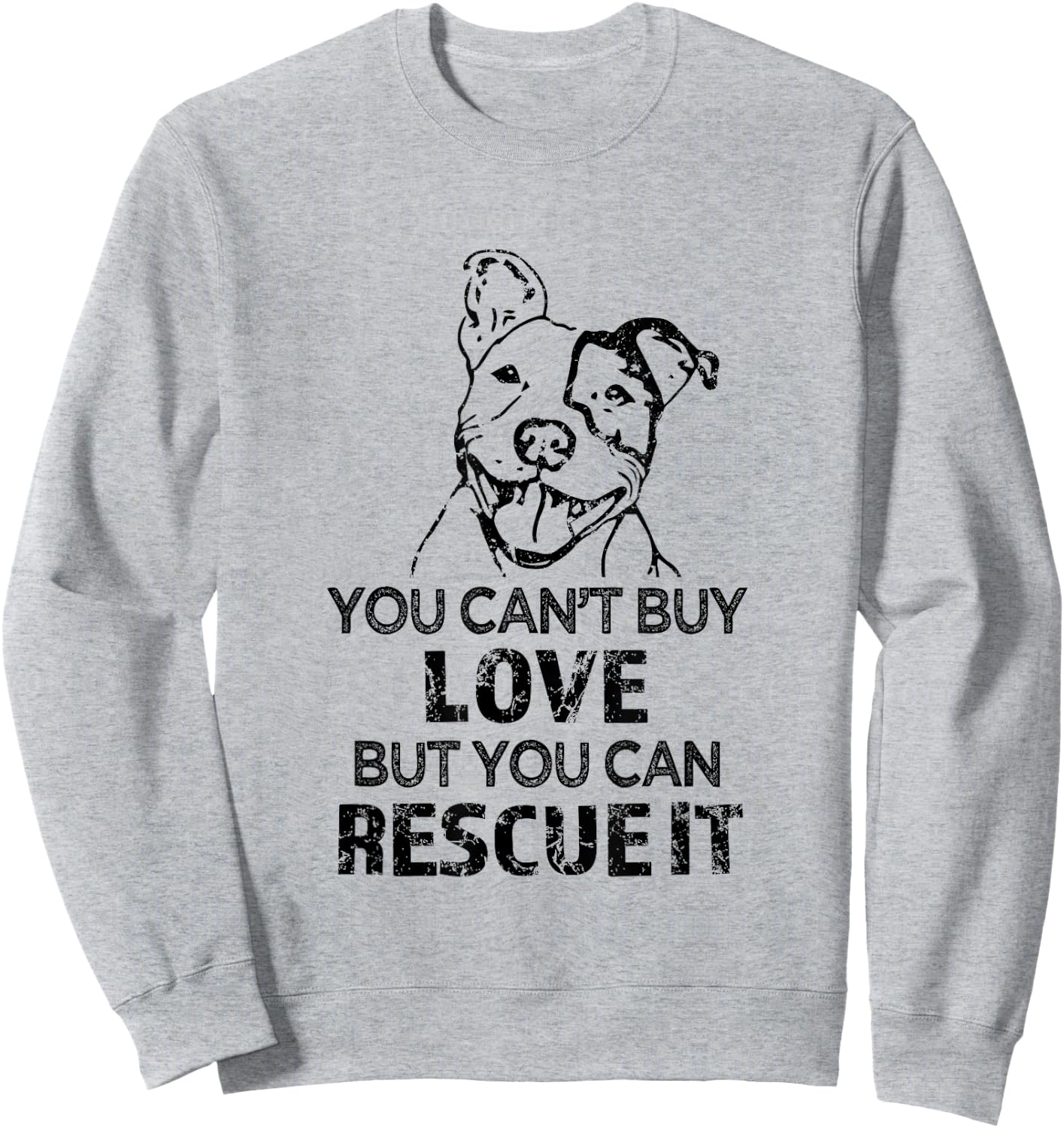 You can't buy love but you can rescue it - Pitbull Shirt Sweatshirt - Sweatshirt | Ash