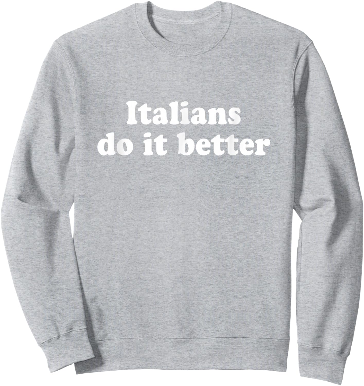 Italians Do It Better Sweatshirt - Sweatshirt | Ash