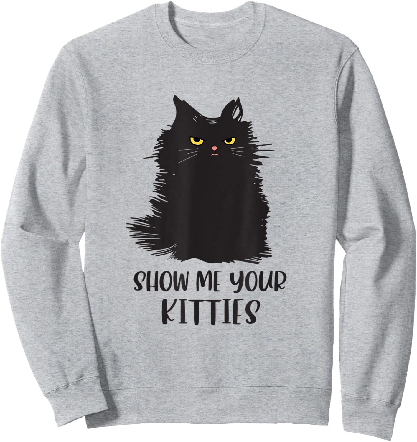 Black cat shirts for kids - Funny Cat Show Me Your Kitties Sweatshirt - Sweatshirt | Ash