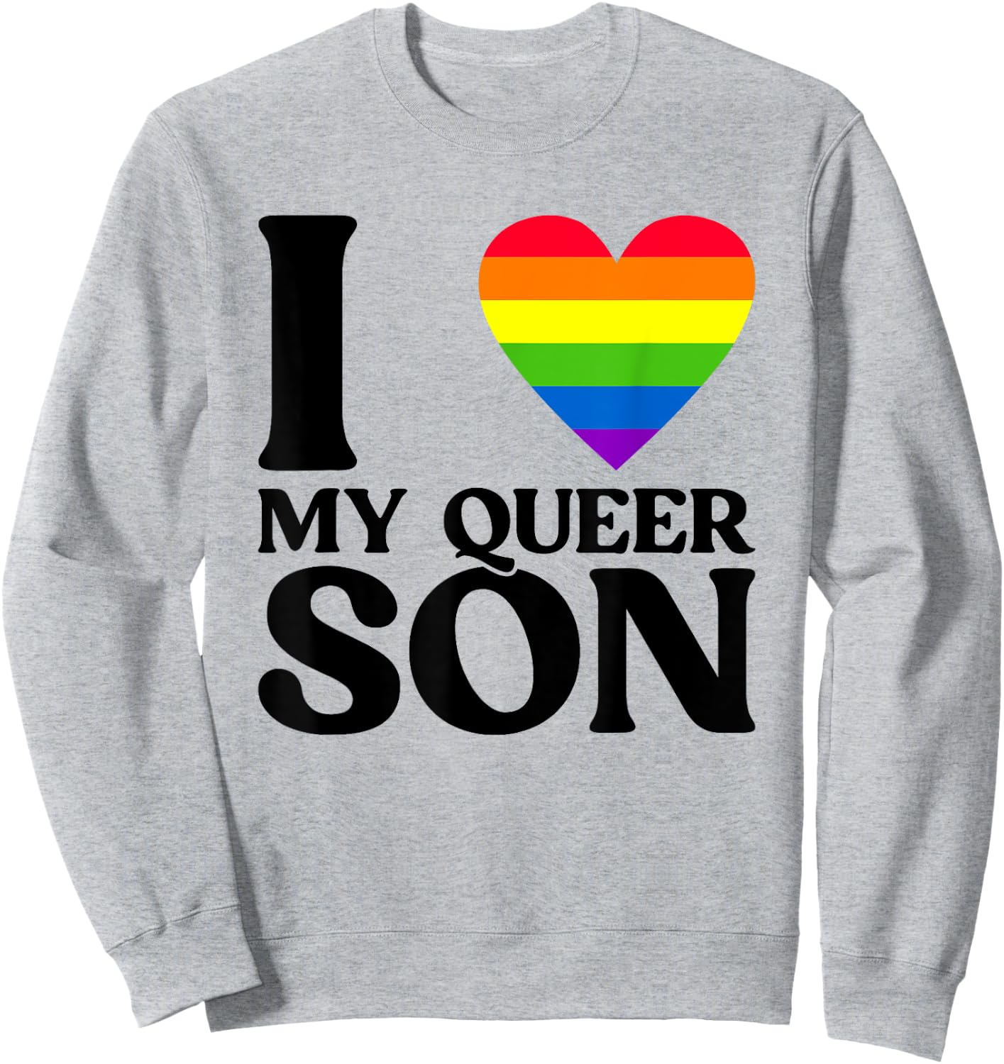 I Love My Queer Son - Gay Pride Proud Parents Sweatshirt - Sweatshirt | Ash