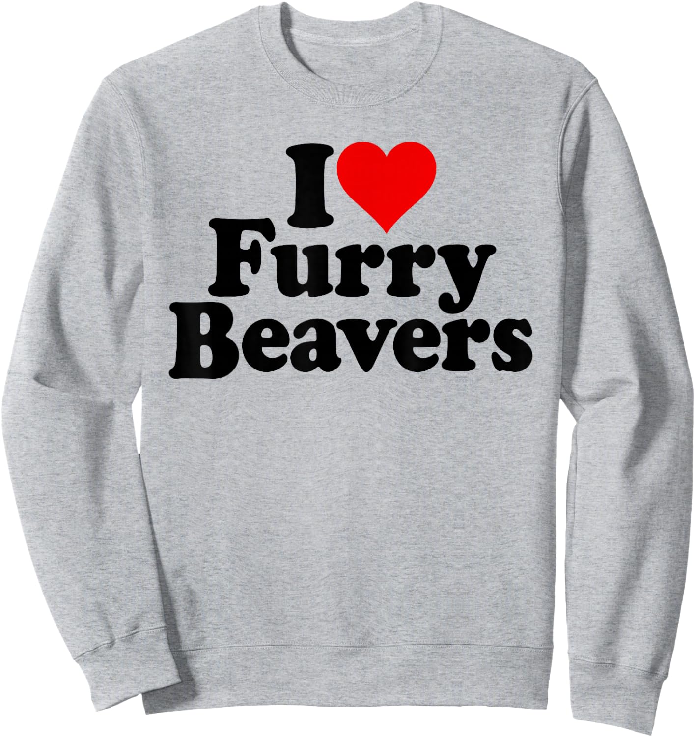 I Love Heart Furry Beavers Sweatshirt - Sweatshirt | Ash