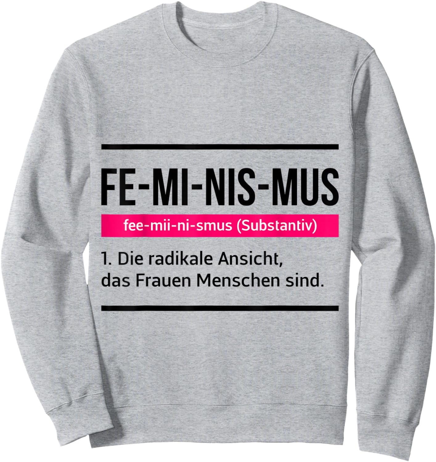 Feminismus Spruch Geschenk Sexismus Gleichberichtigung Defin Sweatshirt - Sweatshirt | Ash