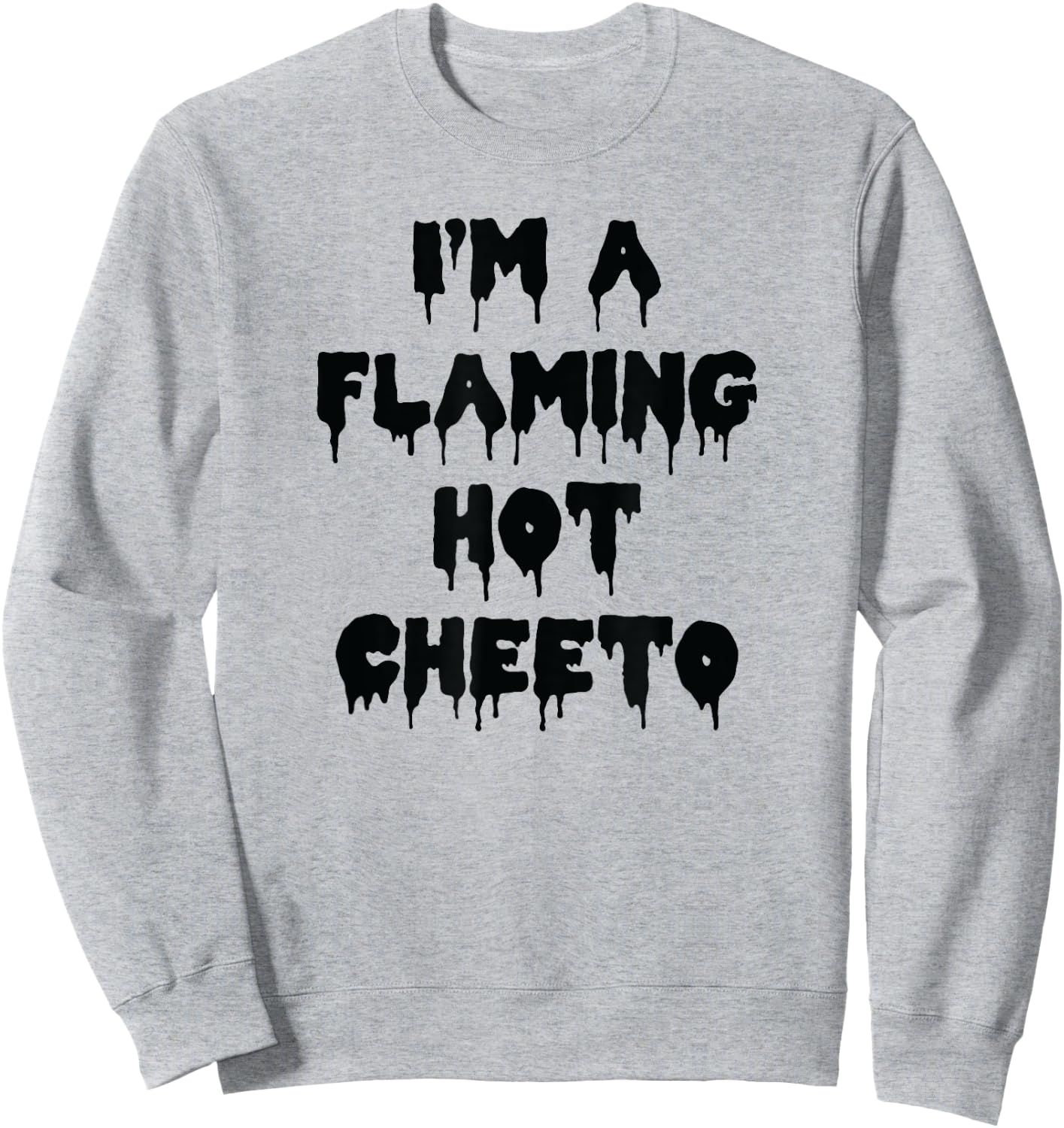 Happy Halloween I’m a Flaming Hot Cheeto Spooky Costume Sweatshirt - Sweatshirt | Ash