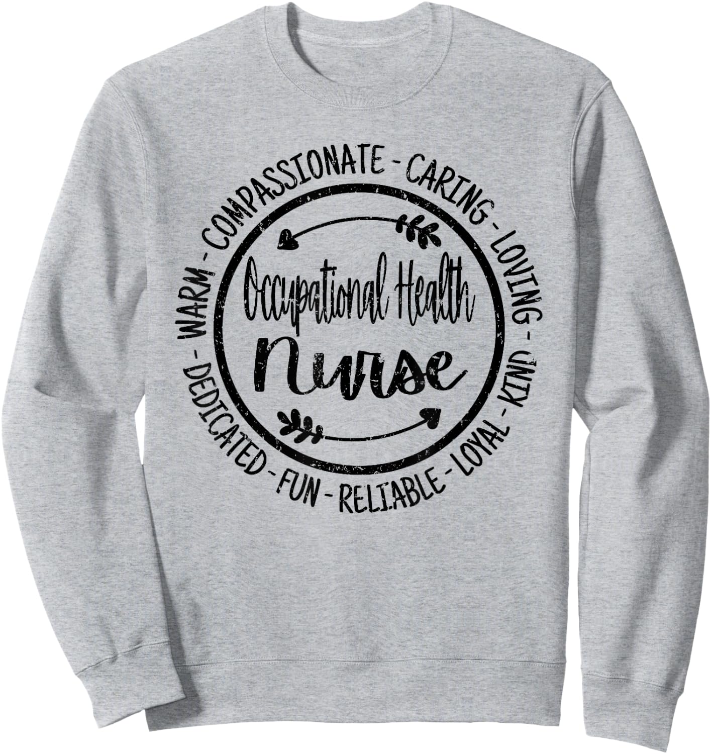 Occupational Health Nurse Life Nursing Squad Appreciation Sweatshirt - Sweatshirt | Ash
