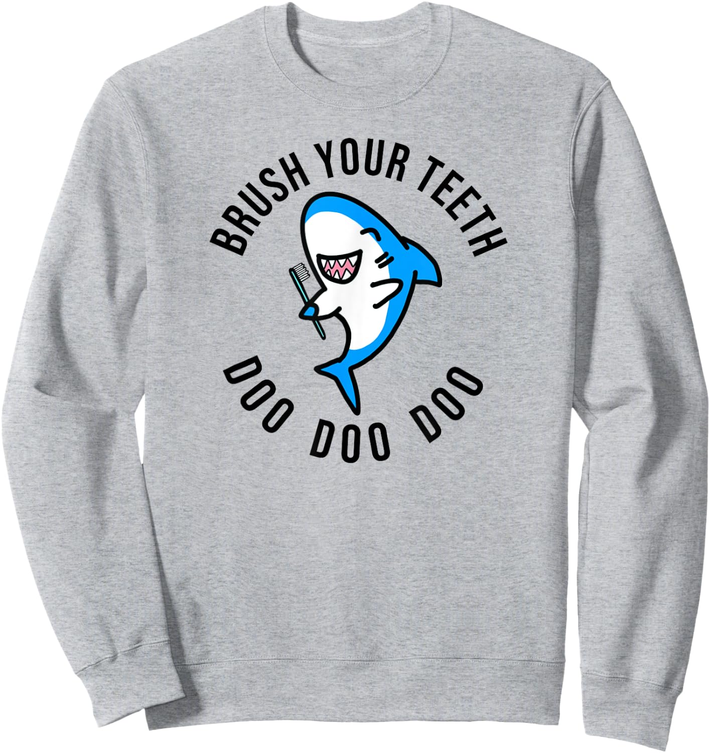 Funny dental shark brush teeth dentist hygienist assistant Sweatshirt - Sweatshirt | Ash