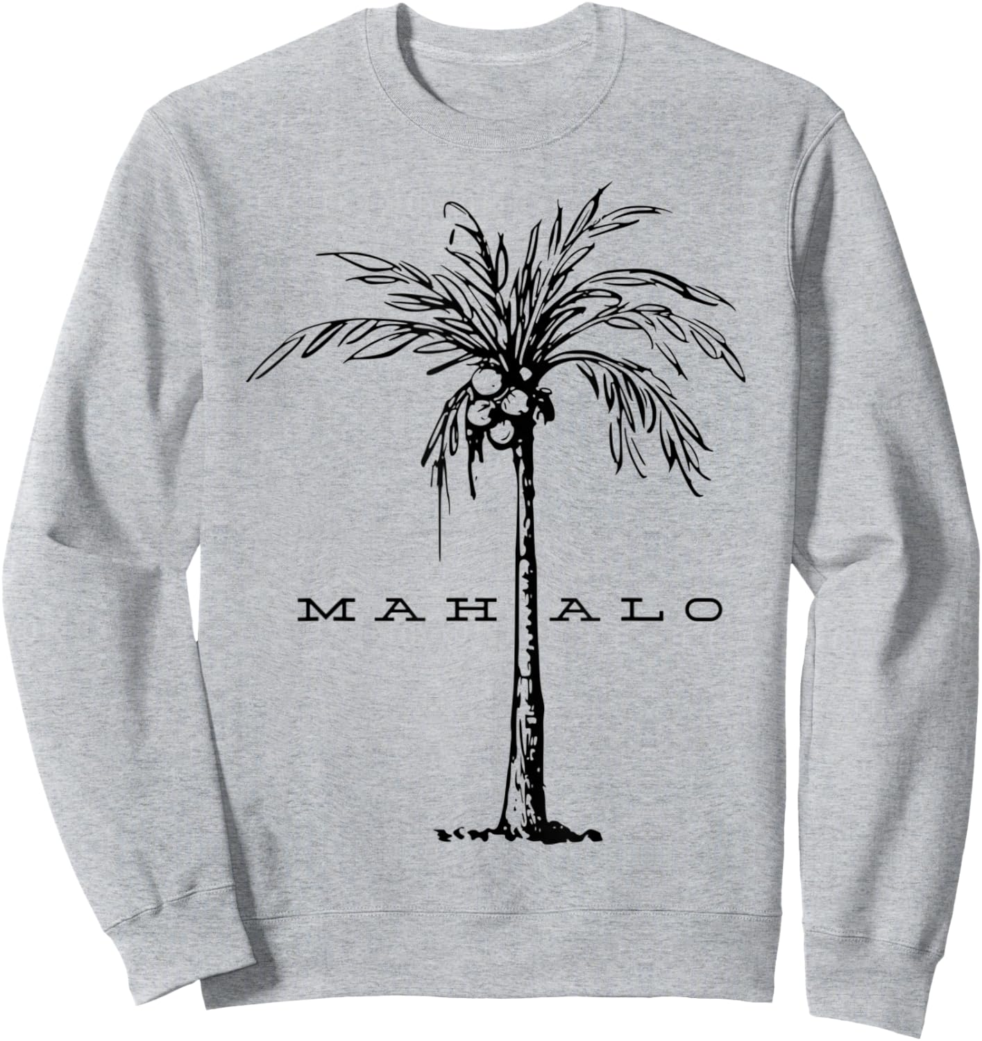 Mahalo Hawaii from the island. Feel the Aloha Spirit Sweatshirt - Sweatshirt | Ash