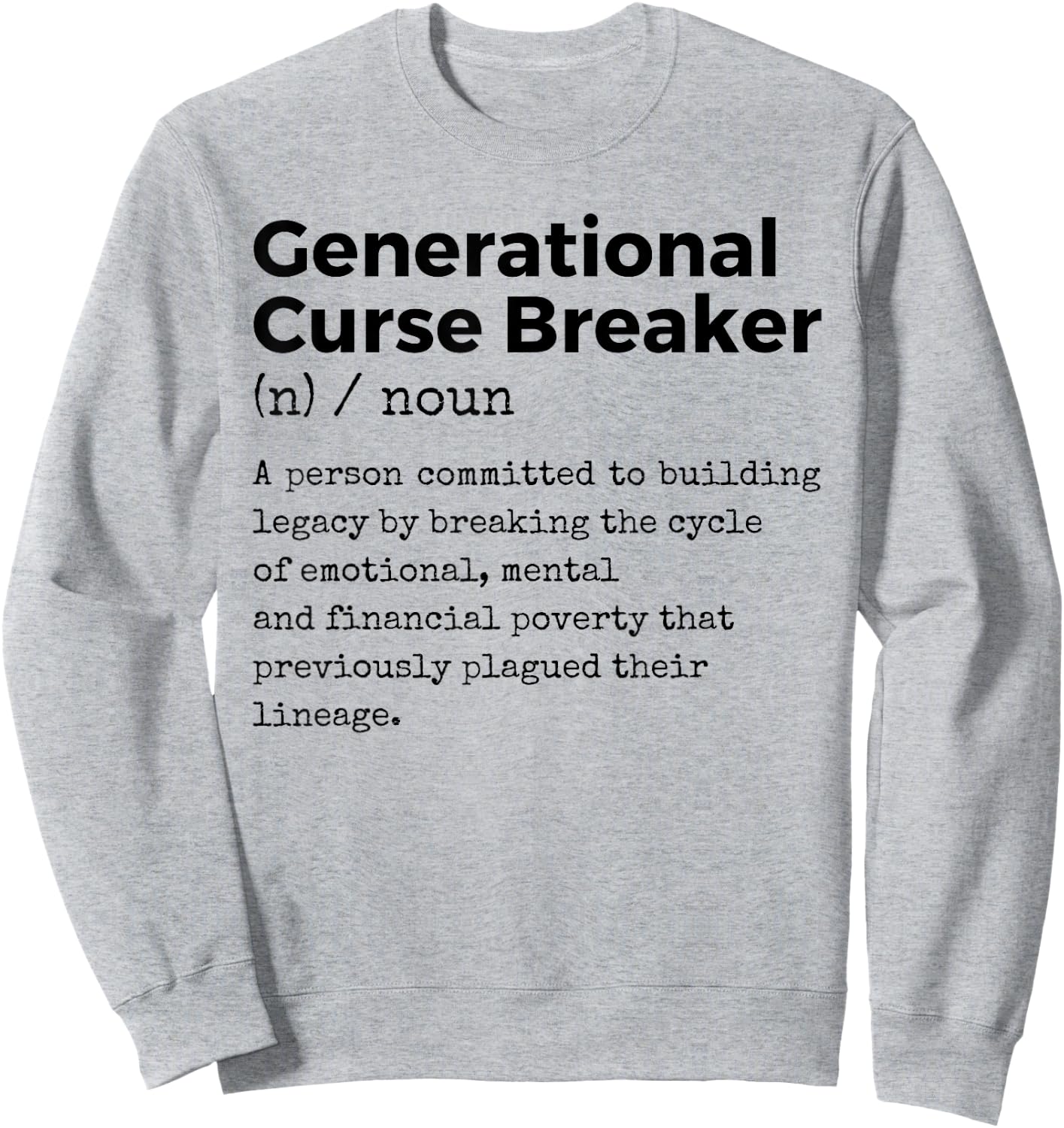 Generational Curse Breaker Definition Melanin Black Pride Sweatshirt - Sweatshirt | Ash
