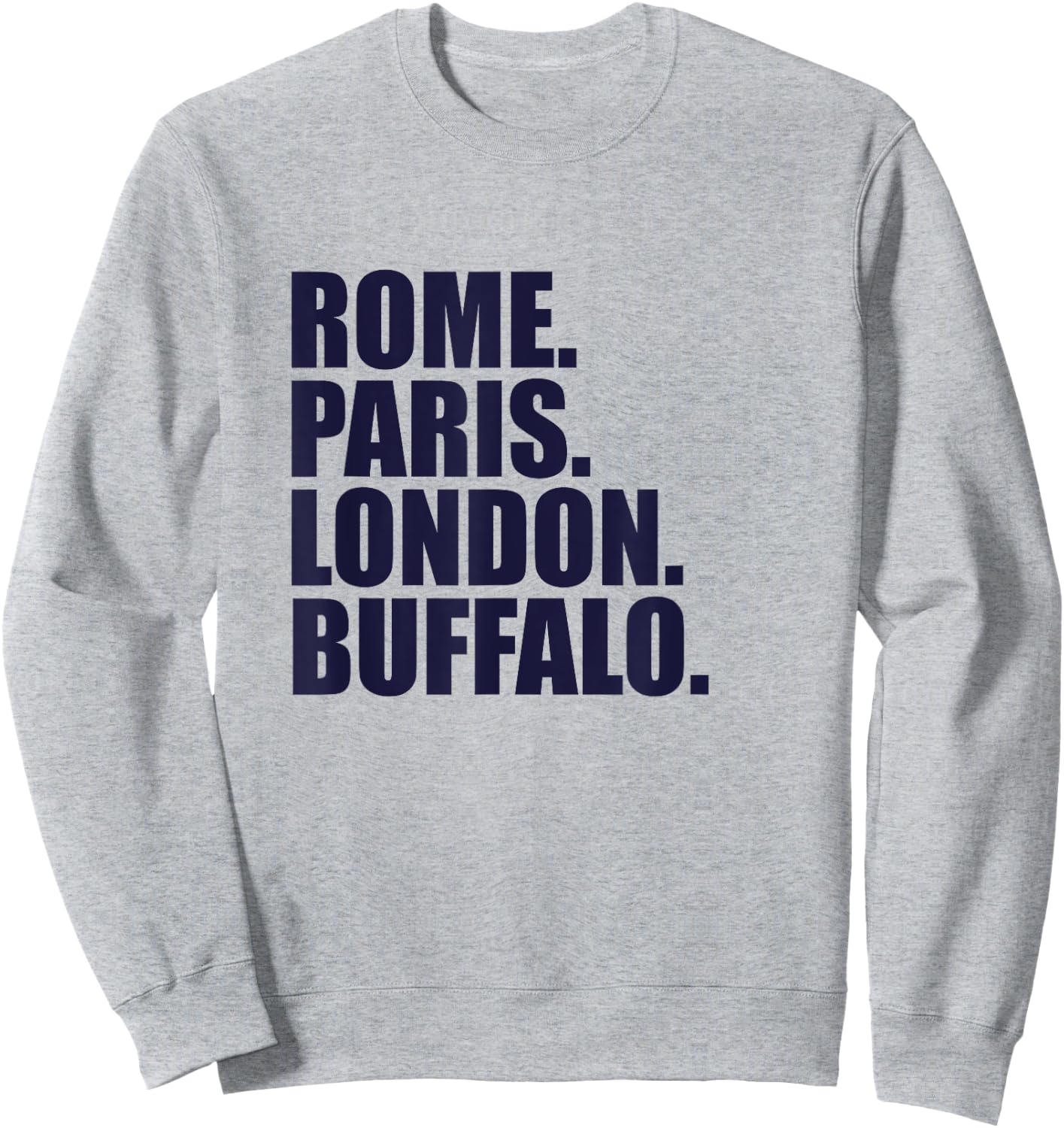 Rome Paris London Buffalo - Fun Cities Travel Sweatshirt - Sweatshirt | Ash