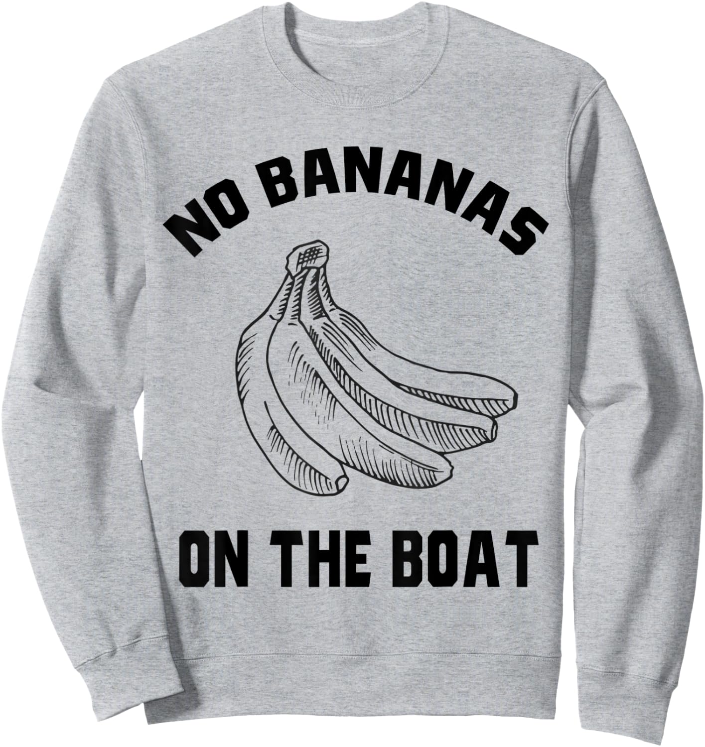 Funny No Bananas on Boat Banana Hater Boat Rules Sweatshirt - Sweatshirt | Ash
