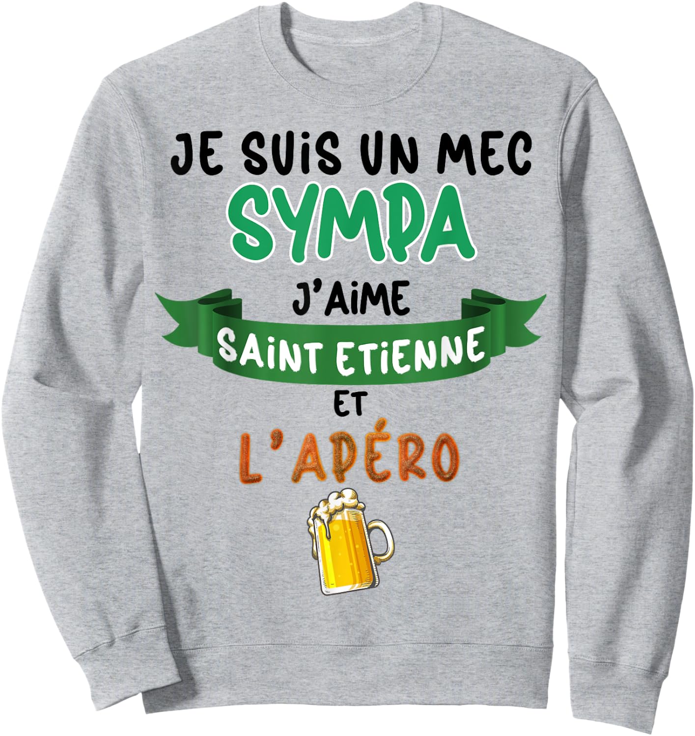 Saint Etienne Man Nice Beer Football Supporter , white, S Sweatshirt - Sweatshirt | Ash