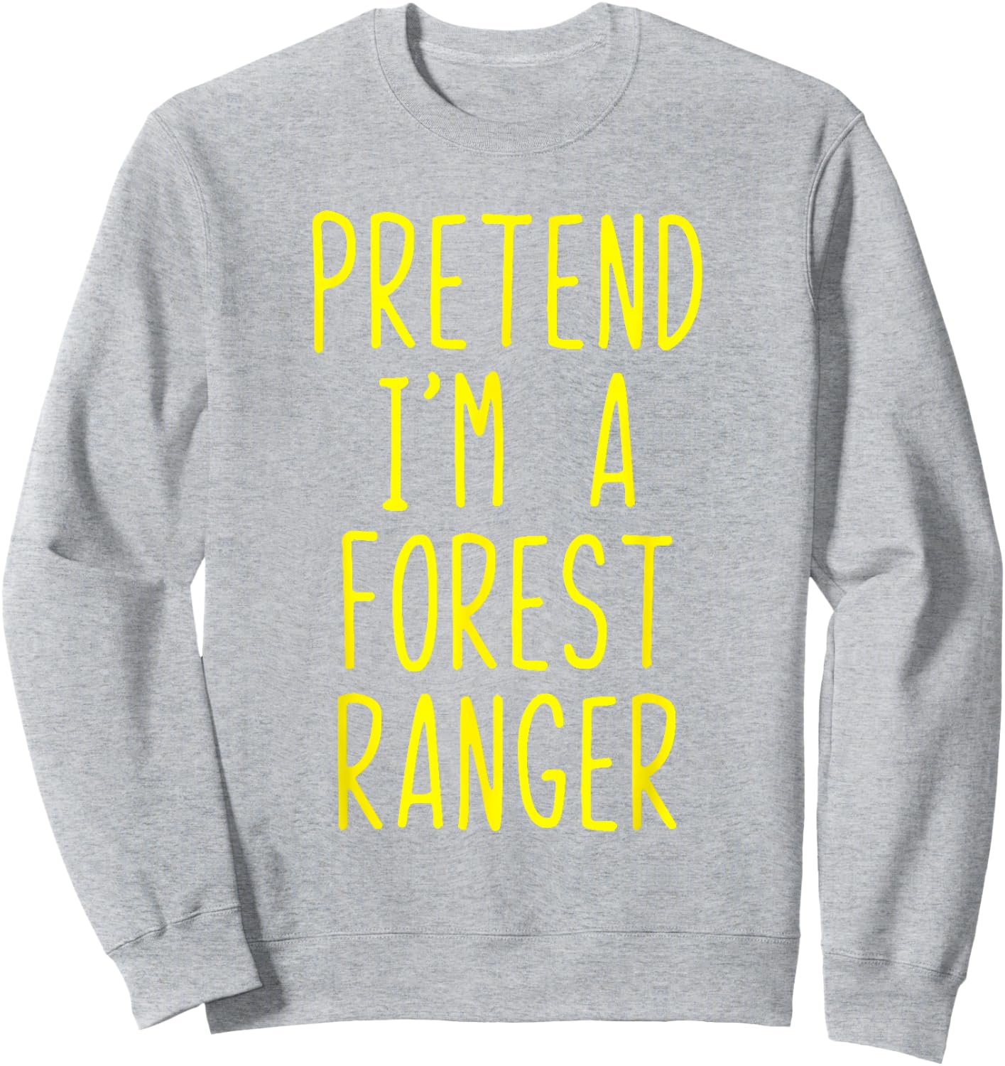 Pretend I'm A Forest Ranger Costume Halloween Lazy Kids Park Sweatshirt - Sweatshirt | Ash