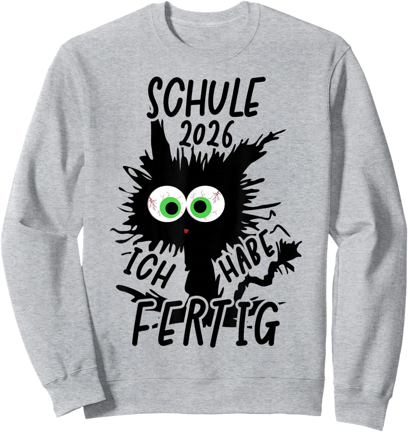 Schule 2026 Ich Habe Fertig Schule Geschafft 2026 Sweatshirt - Sweatshirt | Ash