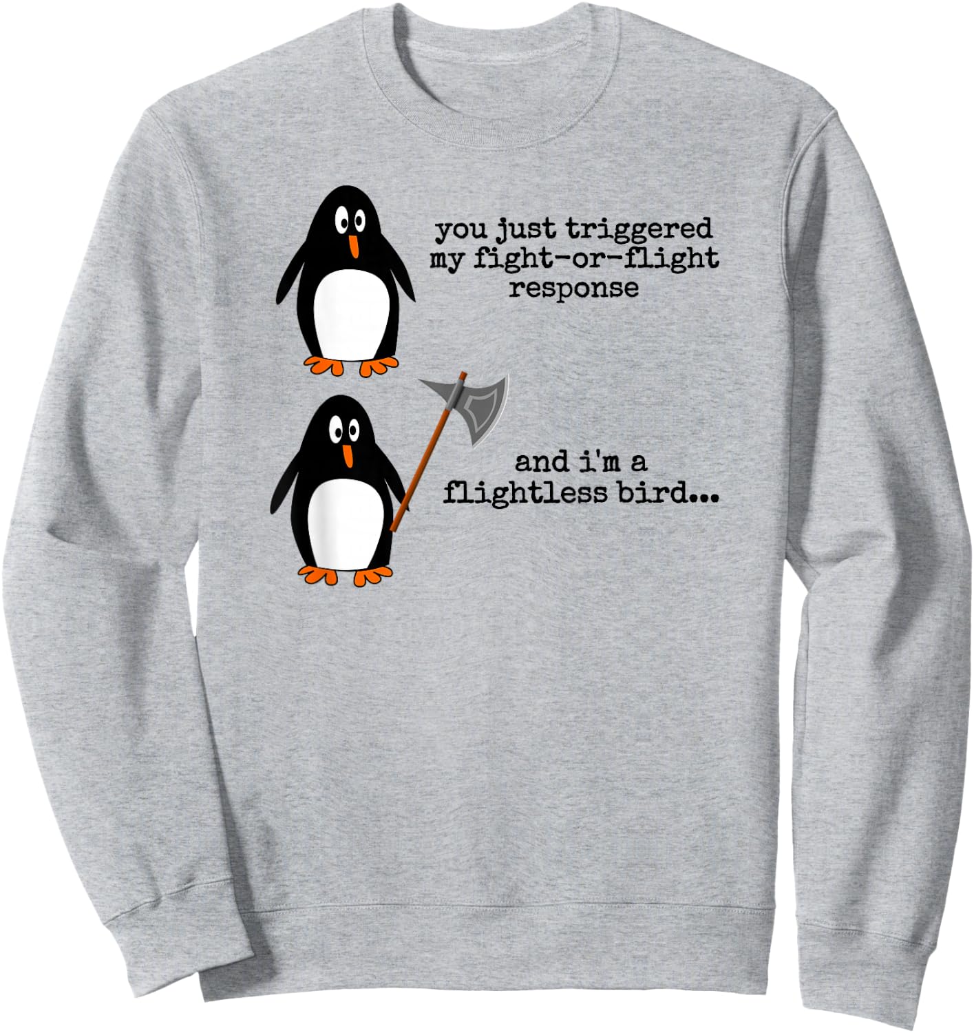 Penguin Fight Or Flight Meme Funny Flightless Bird Anxiety Sweatshirt - Sweatshirt | Ash