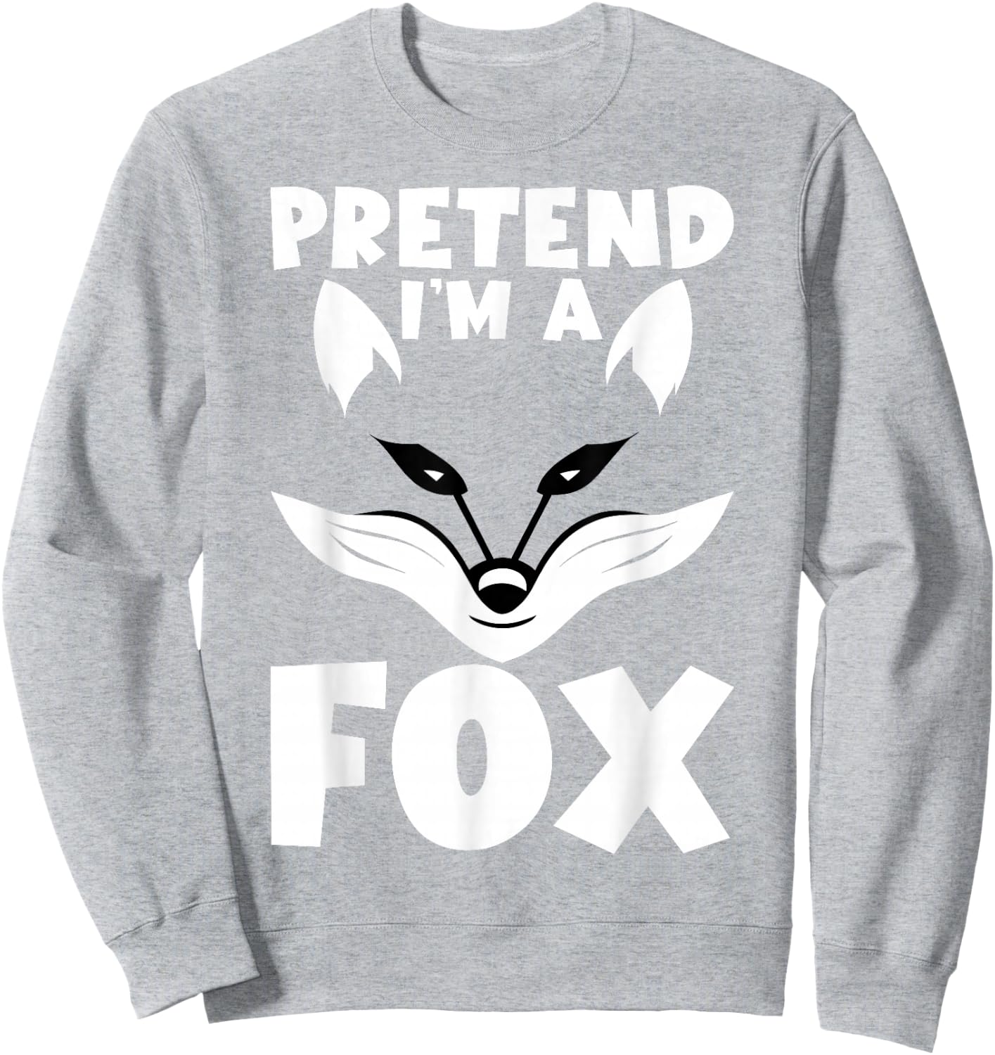 Funny Pretend I'm A Fox Cosplay DIY Halloween Costume Day Sweatshirt - Sweatshirt | Ash