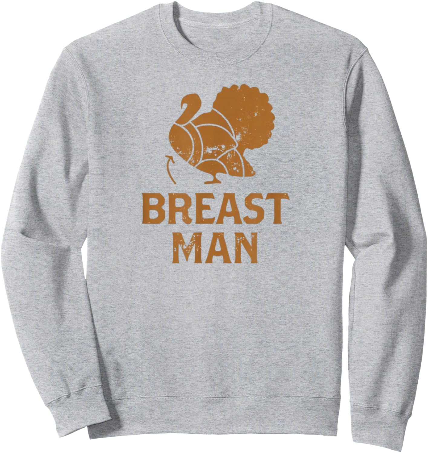 Funny Thanksgiving Turkey Breast Man Sweatshirt - Sweatshirt | Ash