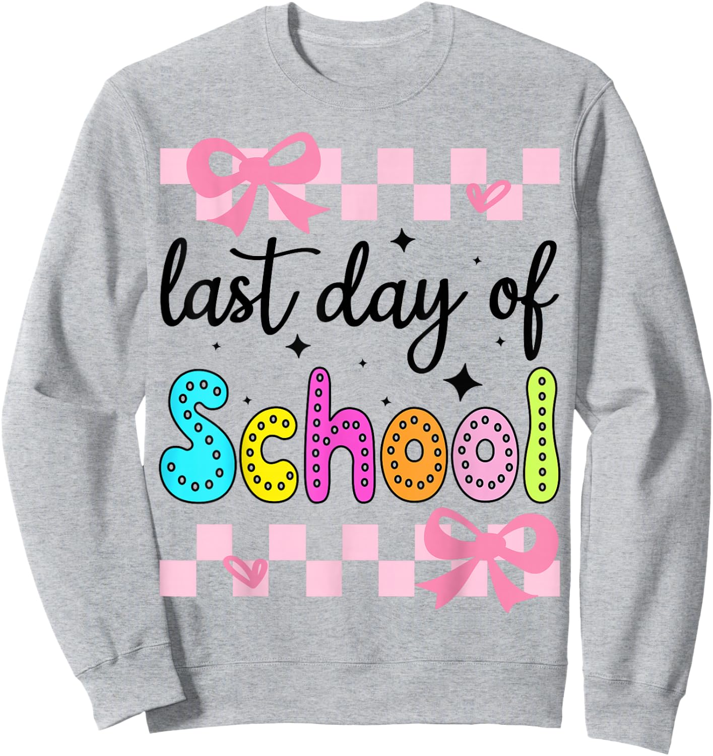 (2 Sides) Last Day of School Sign My Shirt Bow Graduation Sweatshirt - Sweatshirt | Ash