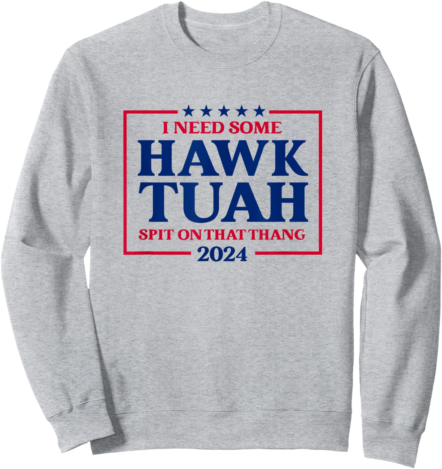I Need Some Hawk Tush President Election Funny Hawk Tush Sweatshirt - Sweatshirt | Ash