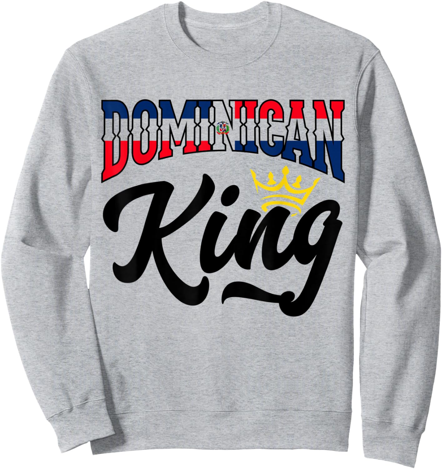 Dominican King Dominican Republic Dominican Sweatshirt - Sweatshirt | Ash
