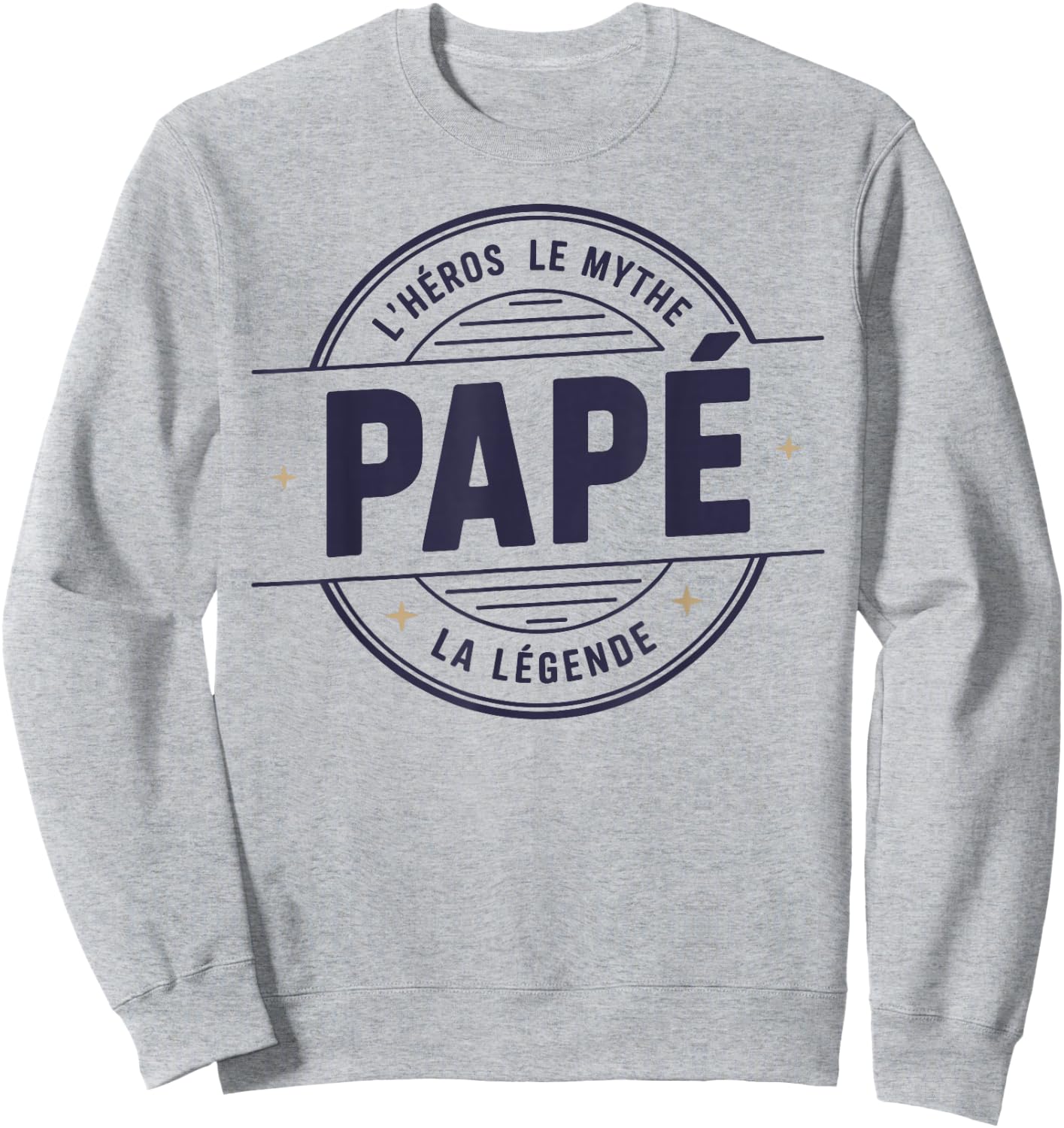 Papé Hero Myth Legend Humour Funny Party Papé Sweatshirt - Sweatshirt | Ash
