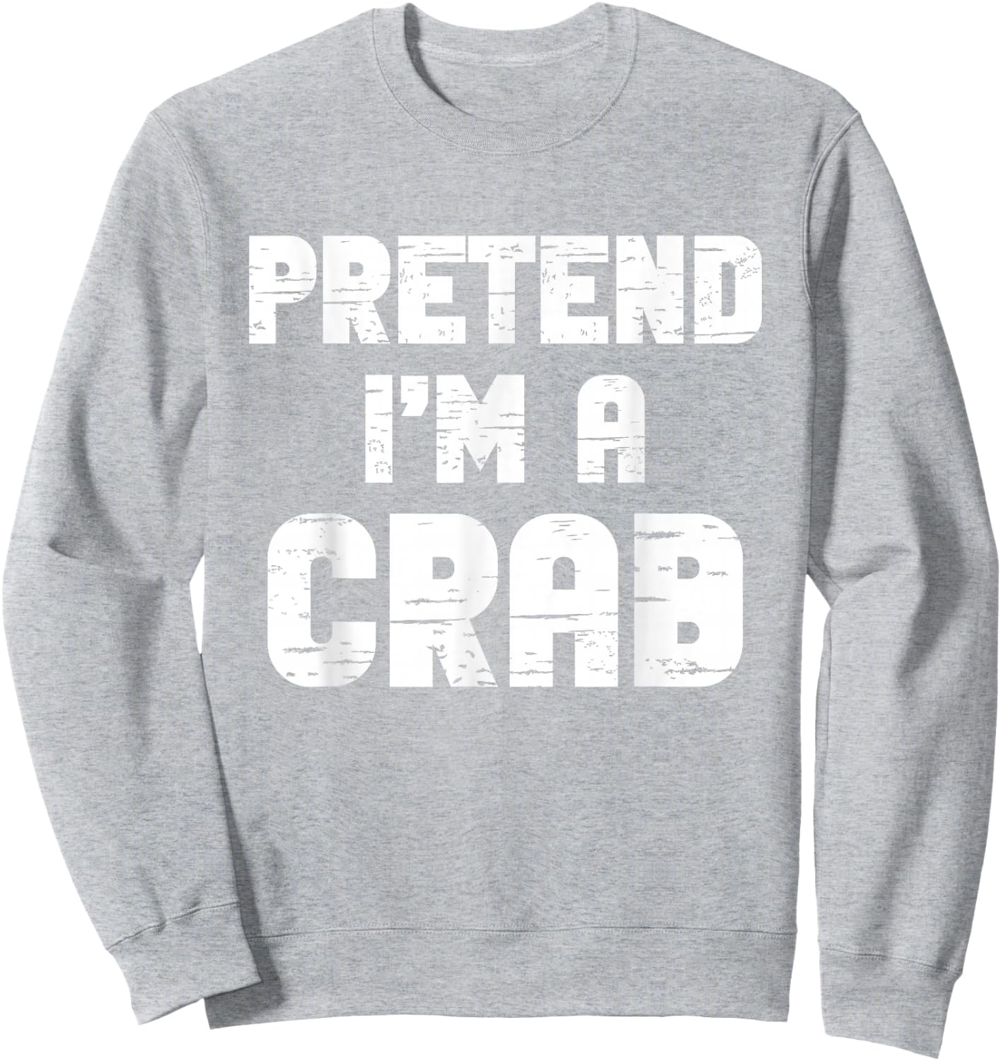 Halloween Pretend I'm A Crab Costume Funny Lazy Kids Adult Sweatshirt - Sweatshirt | Ash