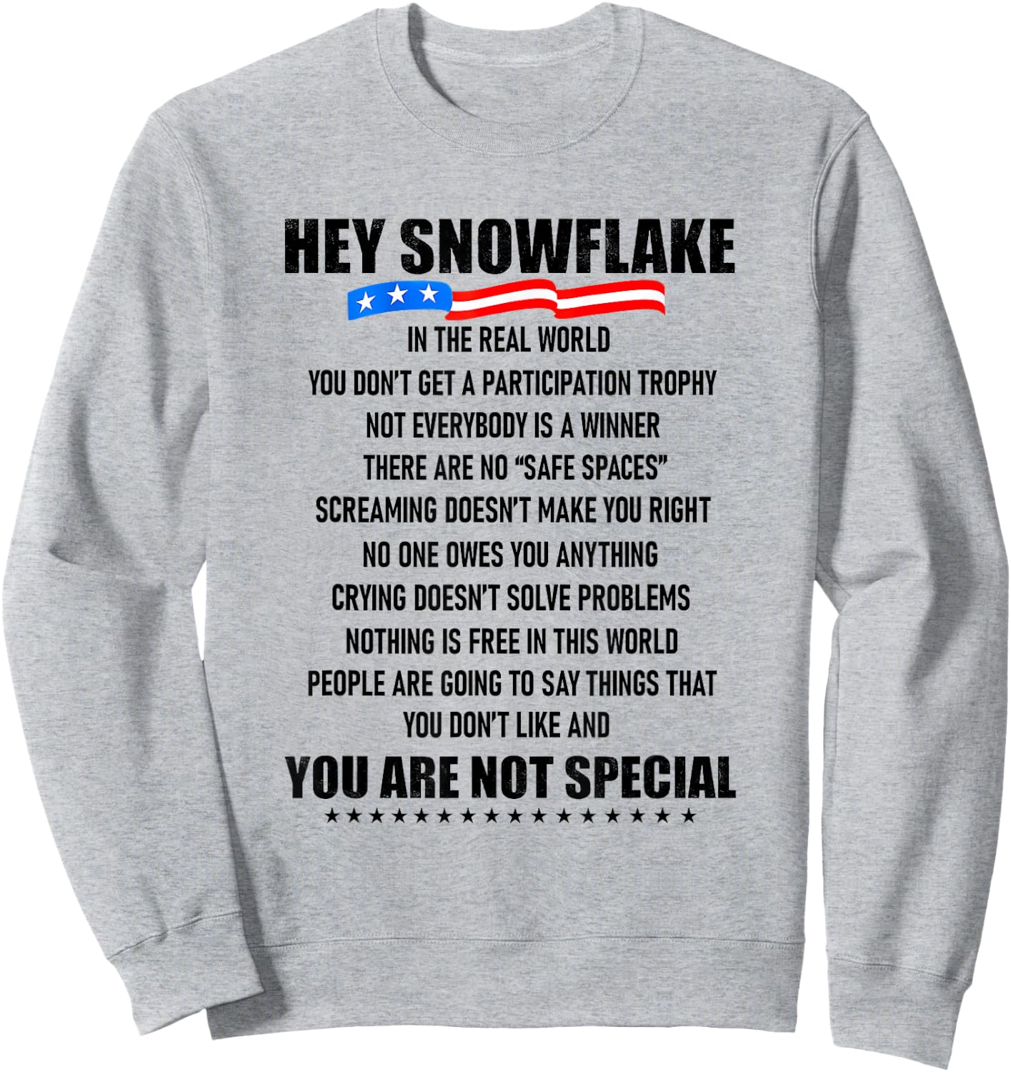 Hey Snowflake in The Real World You Don't Get A Sweatshirt - Sweatshirt | Ash