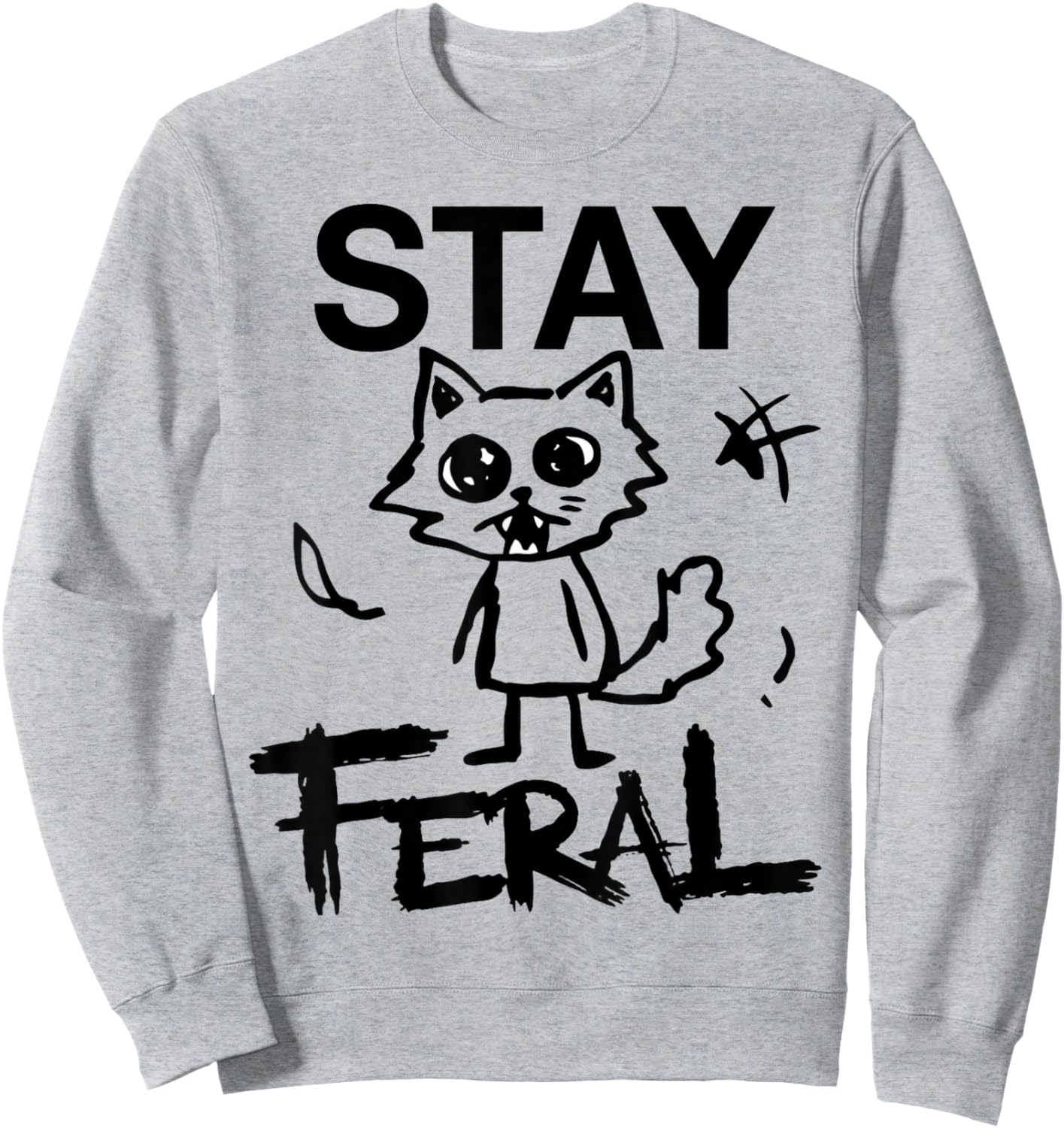 Funny Cat Anti Social Humor Stay Feral Sweatshirt - Sweatshirt | Ash