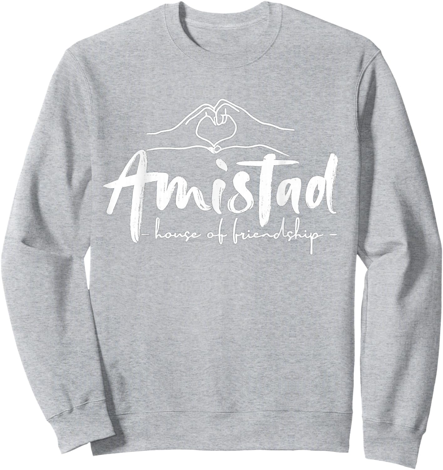 Amistad House of Friendship, Teachers Students School Sweatshirt - Sweatshirt | Ash