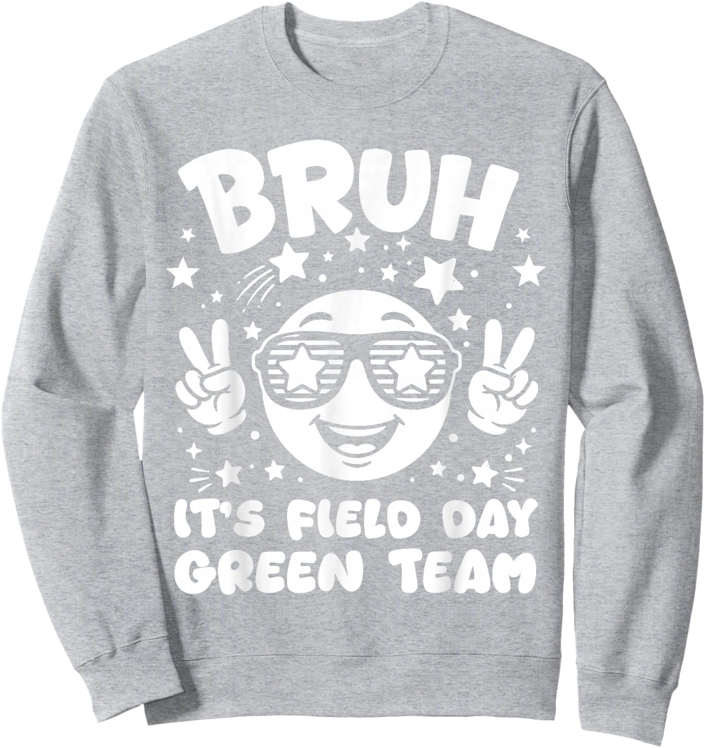 Green Team Bruh It's Field Day 2026 Teacher Student Girl Kid Sweatshirt - Sweatshirt | Ash