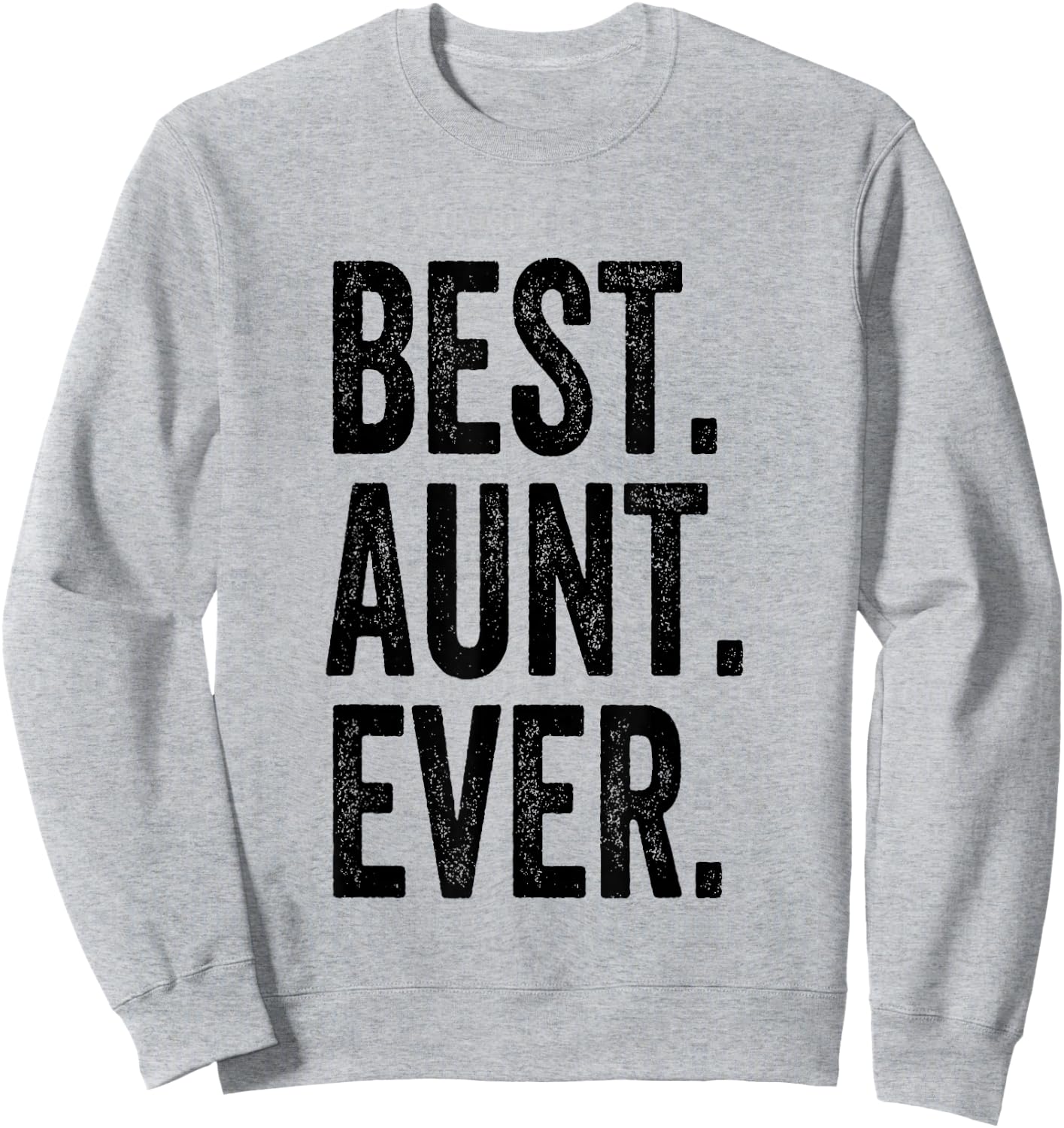 Best Aunt Ever Sweatshirt - Sweatshirt | Ash