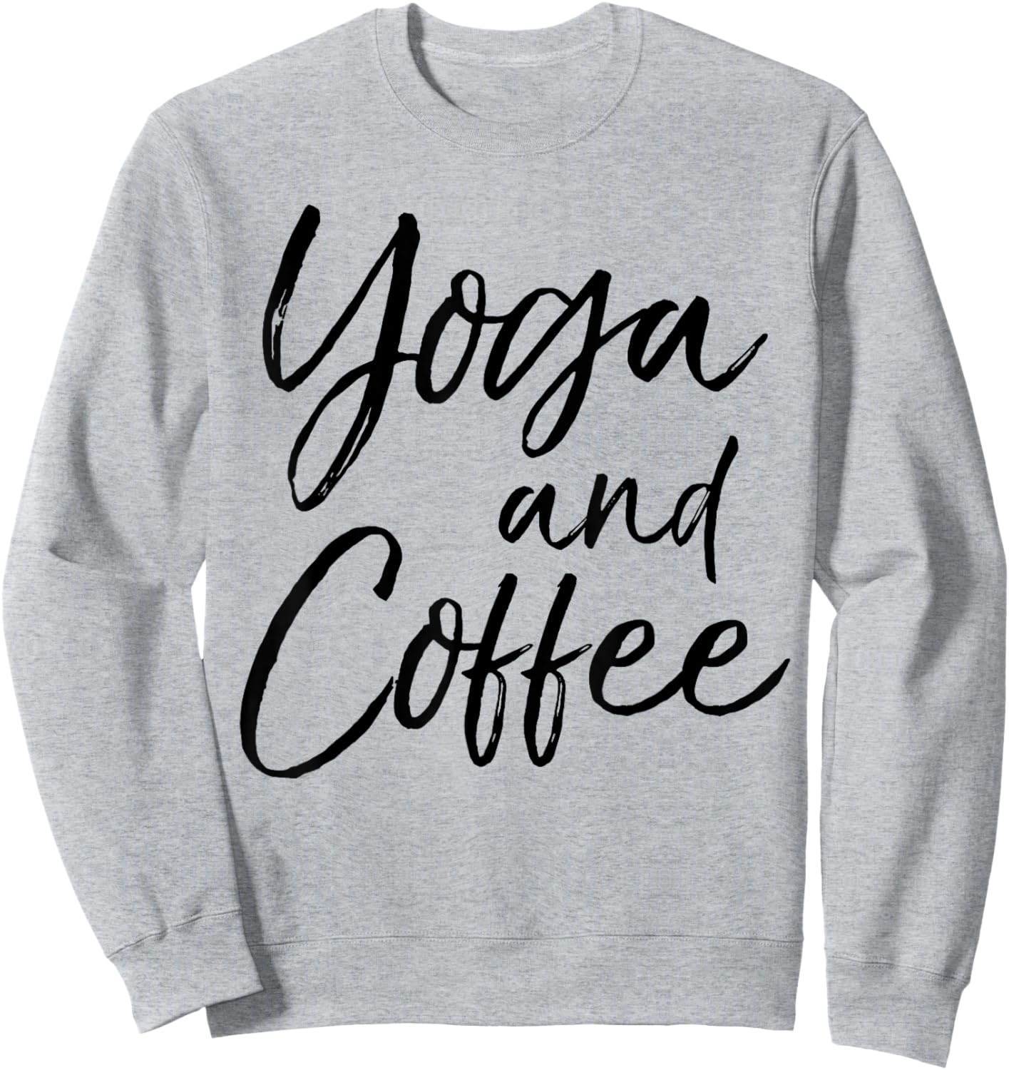 Yoga and Coffee Shirt Funny Caffeine Workout Sweatshirt - Sweatshirt | Ash