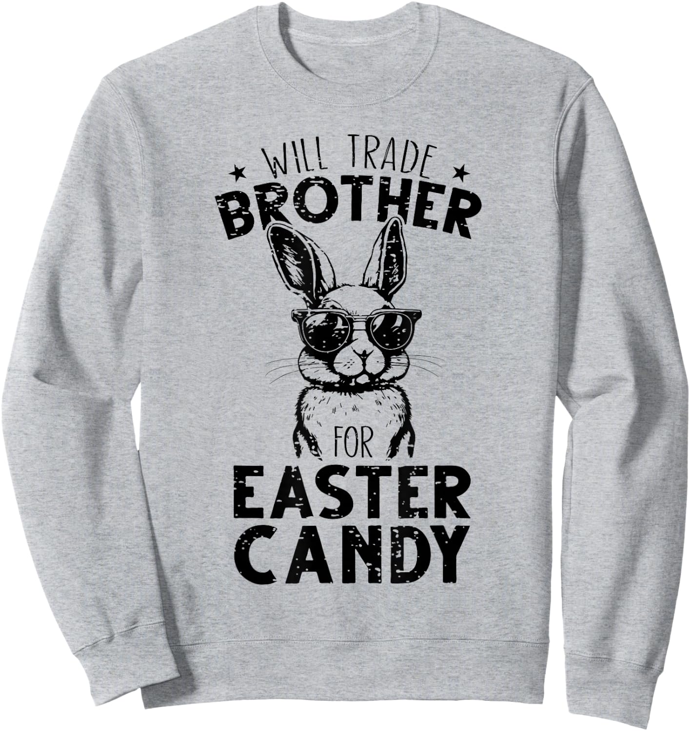 Will Trade Brother For Easter Candy Funny Family Girls Kids Sweatshirt - Sweatshirt | Ash