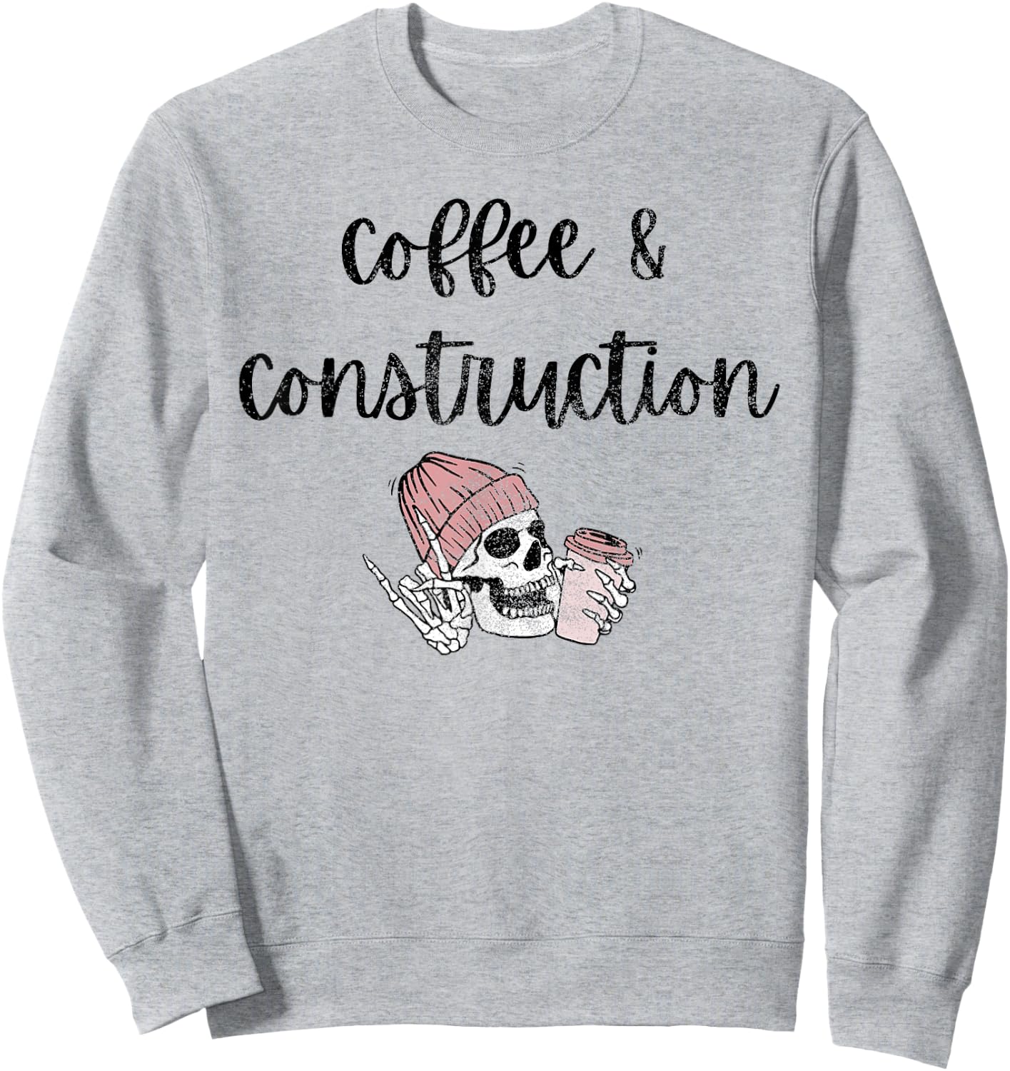 Coffee and Construction Construction Women in Trades Female Sweatshirt - Sweatshirt | Ash