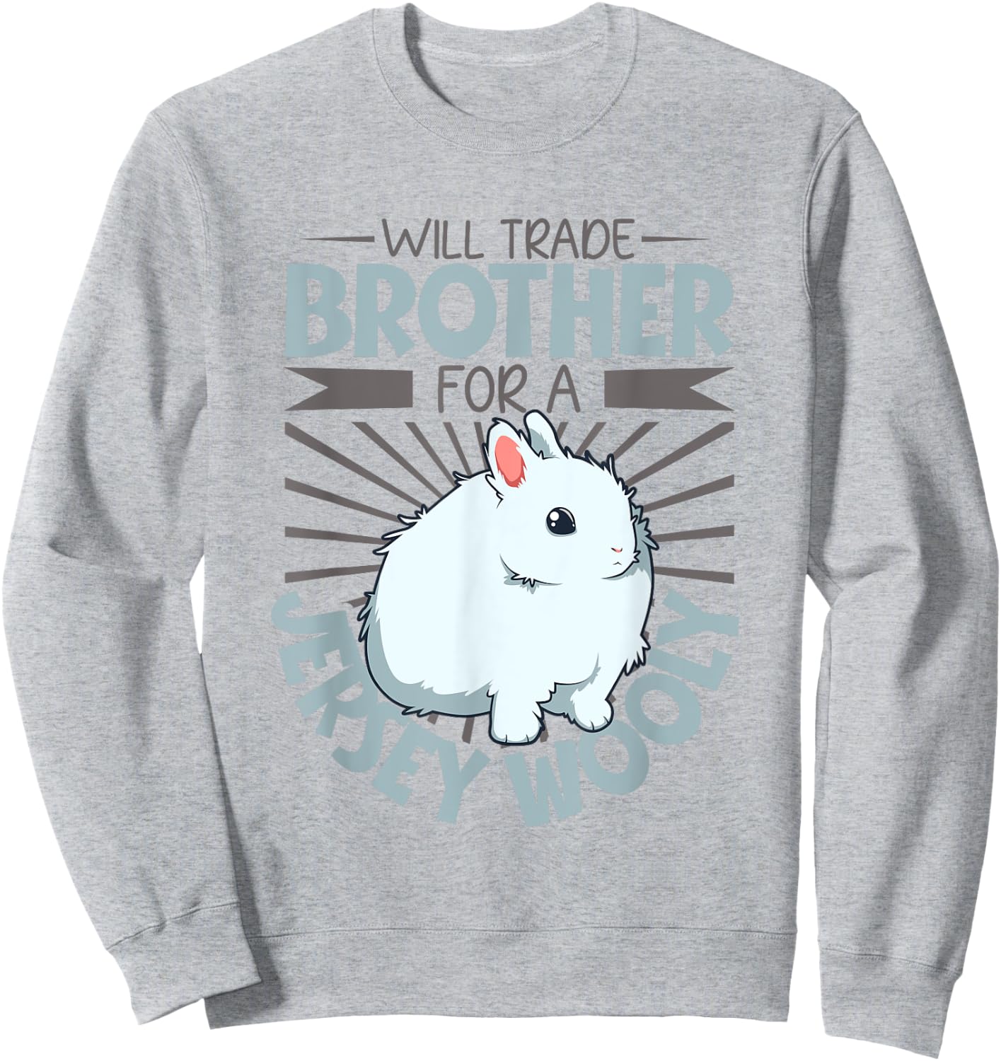 Will trade brother for a Jersey Wooly Sweatshirt - Sweatshirt | Ash