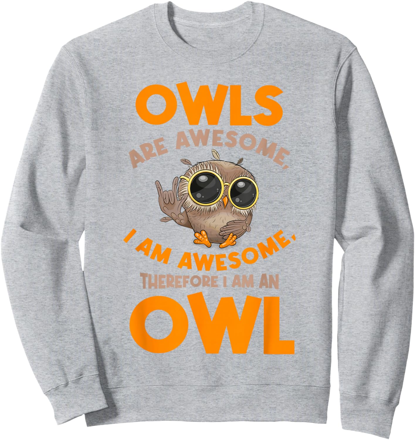 Awesome Cartoon I am an Owl Shirt for Owl Lovers Sweatshirt - Sweatshirt | Ash