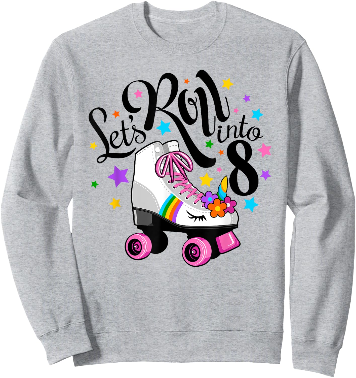 Lets roll into 8 Birthday. Unicorn, Roller skate Sweatshirt - Sweatshirt | Ash
