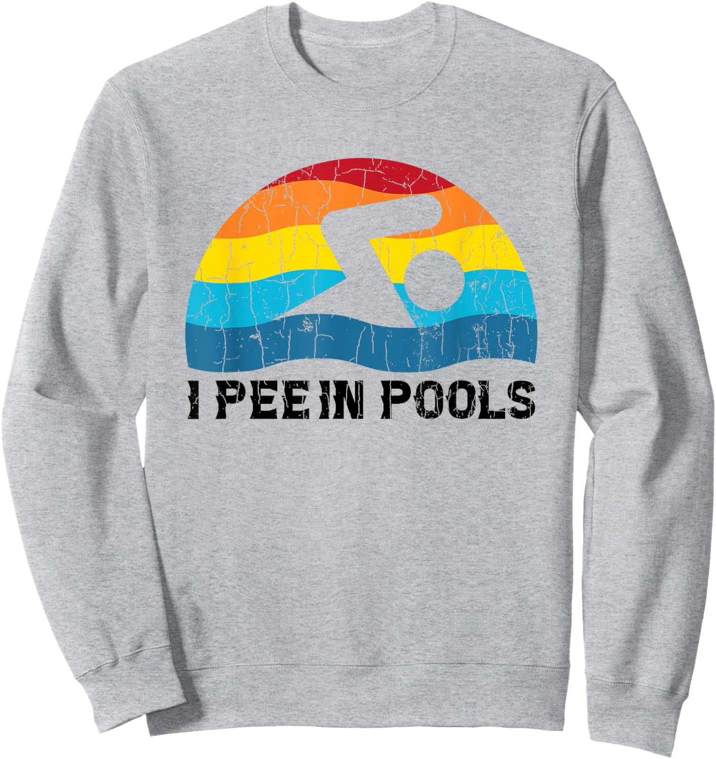 I Pee In Pools Funny Swimmer Swimming Coach Player Graphic Sweatshirt - Sweatshirt | Ash