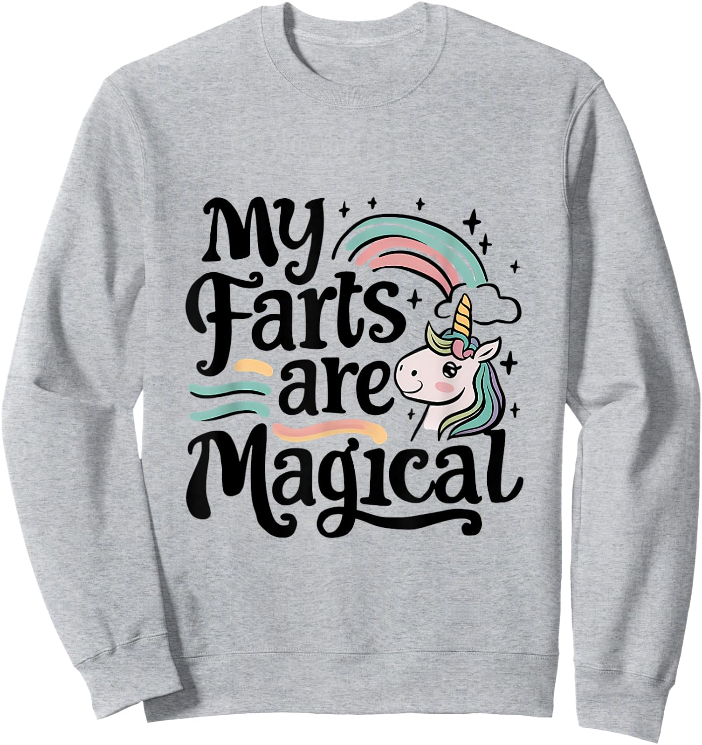 My Farts Are Magical Funny Unicorn Sweatshirt - Sweatshirt | Ash